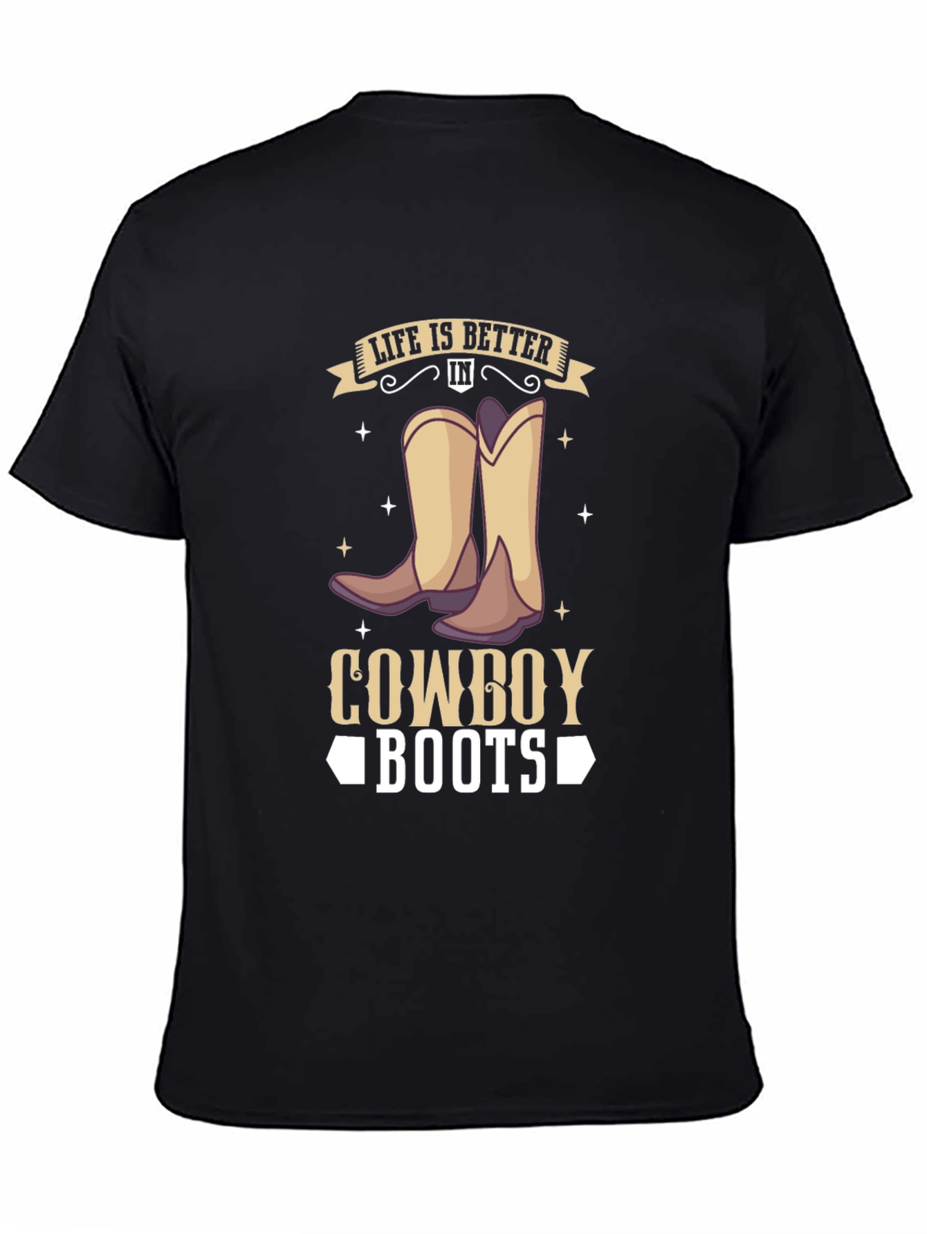 Life is Better in Cowboy Boots T-Shirt