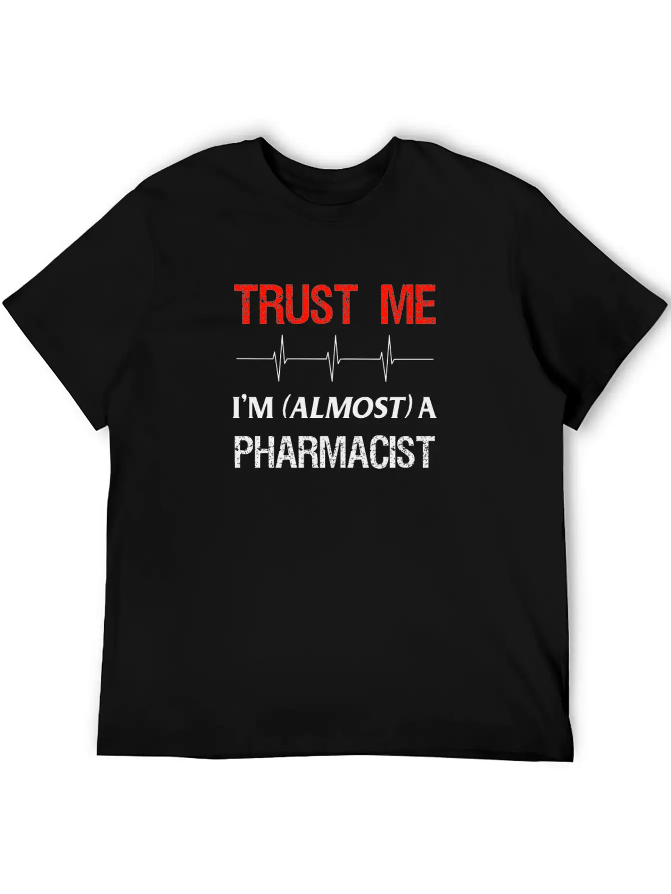Pharmacy Student Almost Trust Pharmacist School Essential Cotton Tee For Daily Outfits – Unisex Style