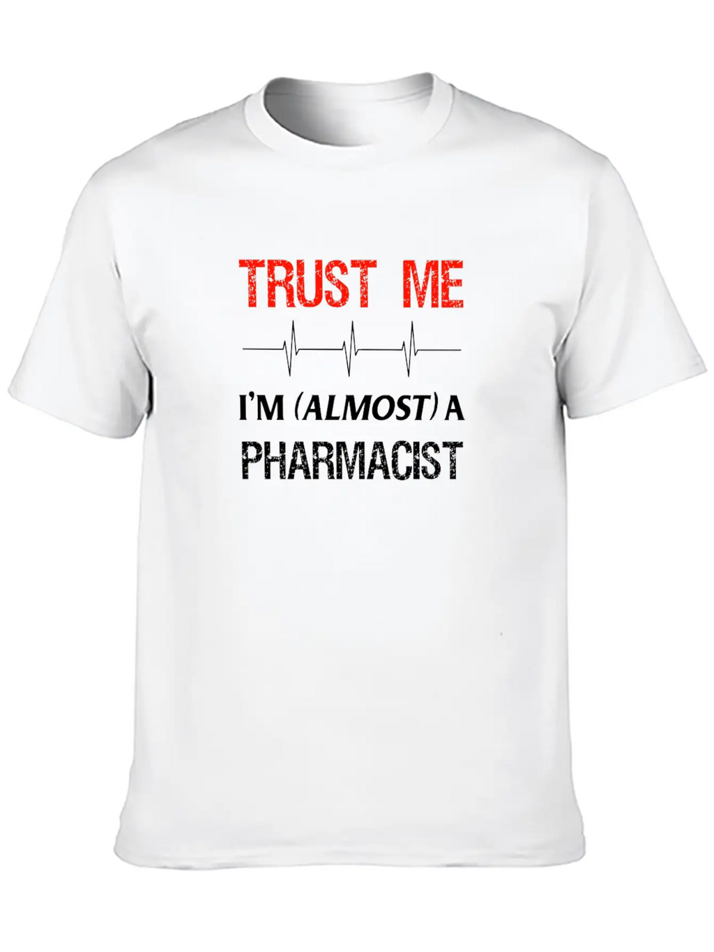 Pharmacy Student Almost Trust Pharmacist School Essential Cotton Tee For Daily Outfits – Unisex Style