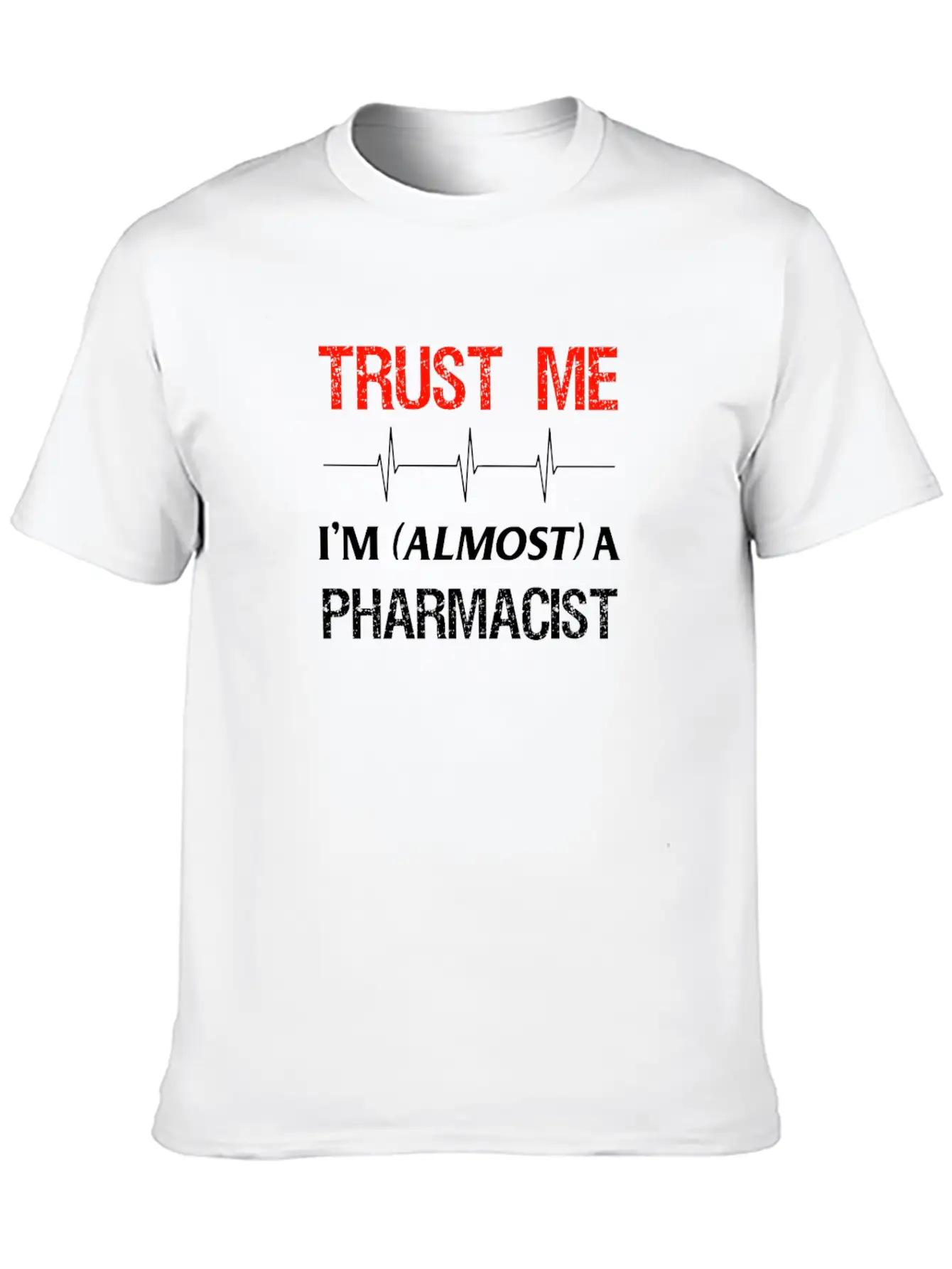 Pharmacy Student Almost Trust Pharmacist School Essential Cotton Tee For Daily Outfits – Unisex Style