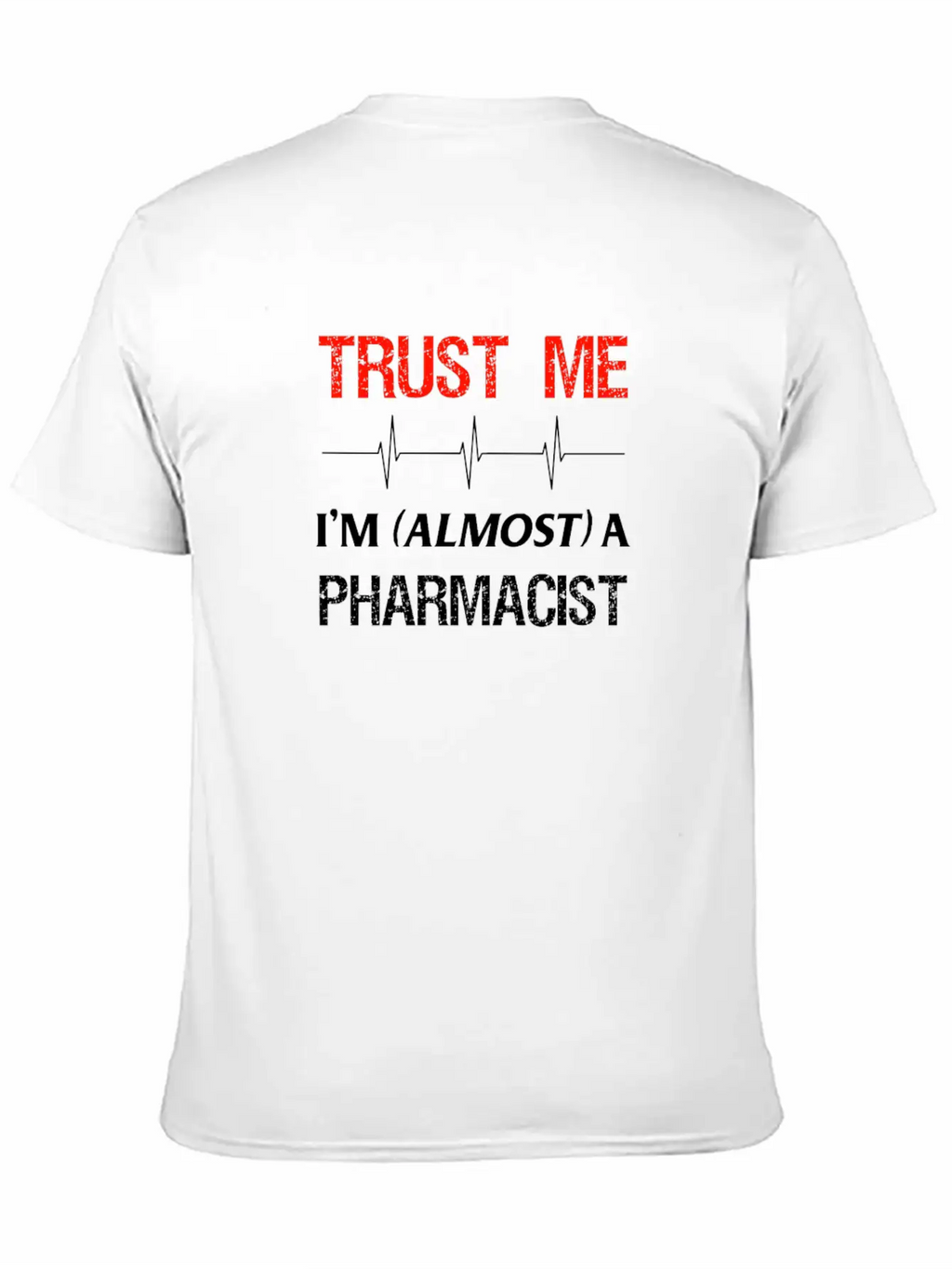Pharmacy Student Almost Trust Pharmacist School Essential Cotton Tee For Daily Outfits – Unisex Style