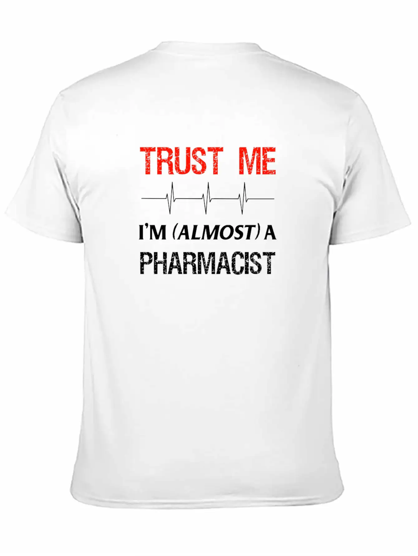 Pharmacy Student Almost Trust Pharmacist School Essential Cotton Tee For Daily Outfits – Unisex Style