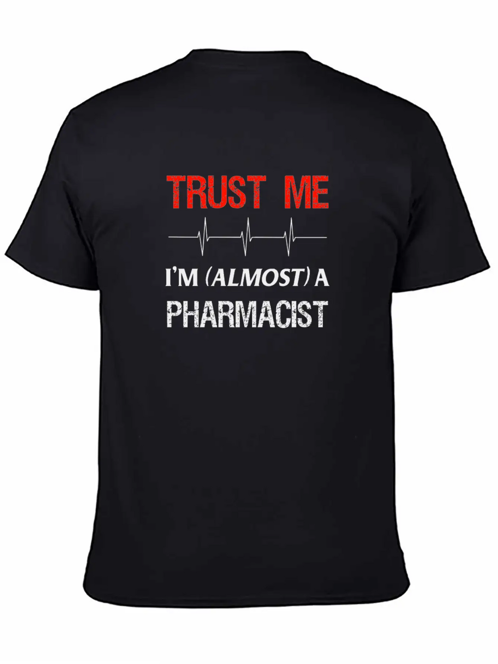 Pharmacy Student Almost Trust Pharmacist School Essential Cotton Tee For Daily Outfits – Unisex Style