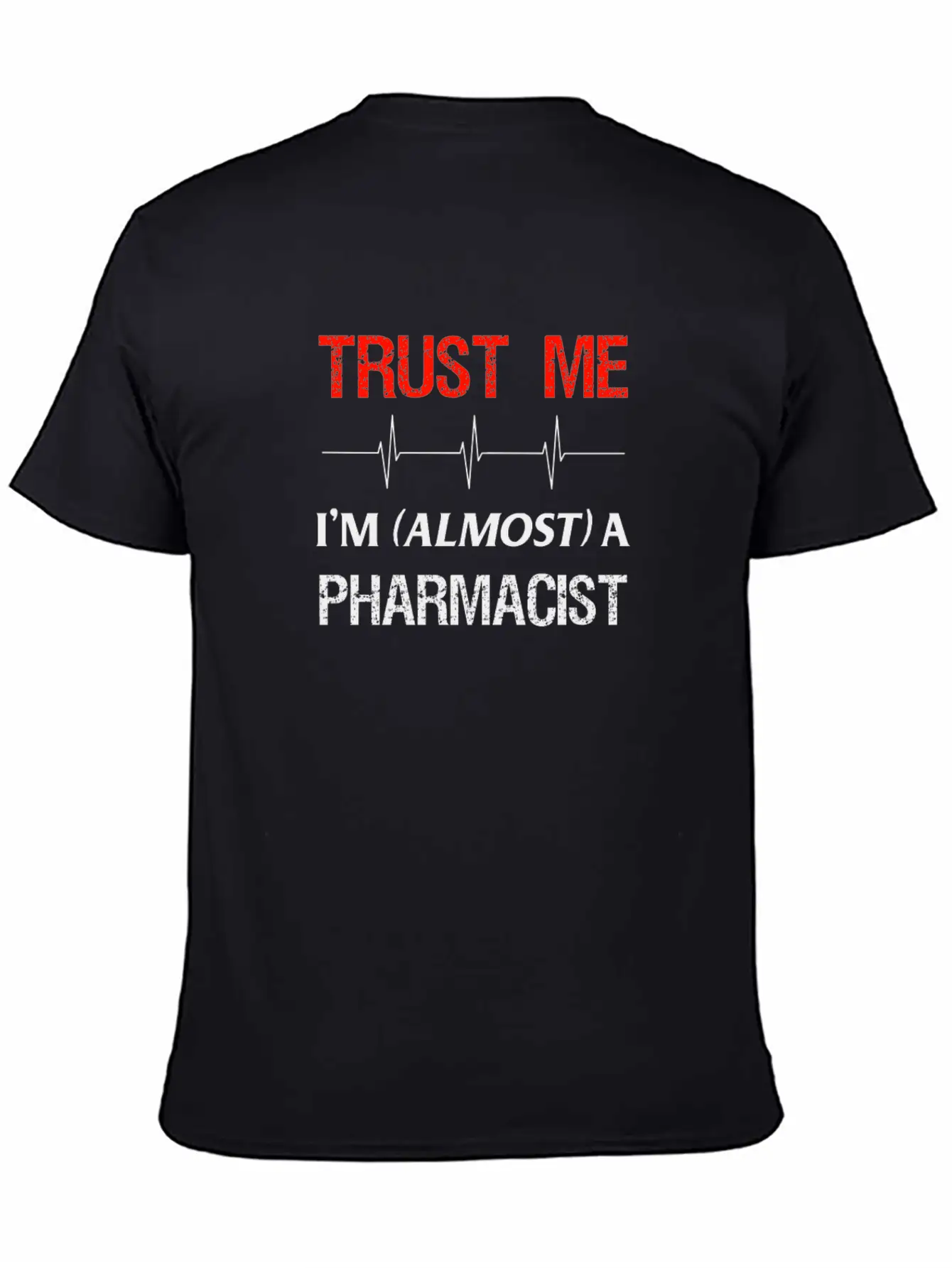 Pharmacy Student Almost Trust Pharmacist School Essential Cotton Tee For Daily Outfits – Unisex Style