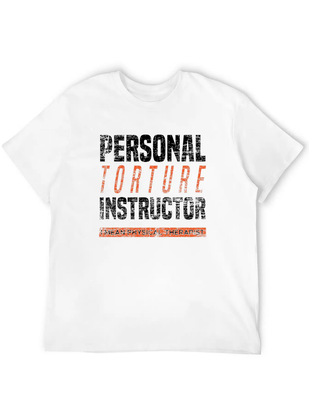 Physical Therapist Pain Torture Stylish Everyday T-Shirt – Unisex Basic Cotton Tee