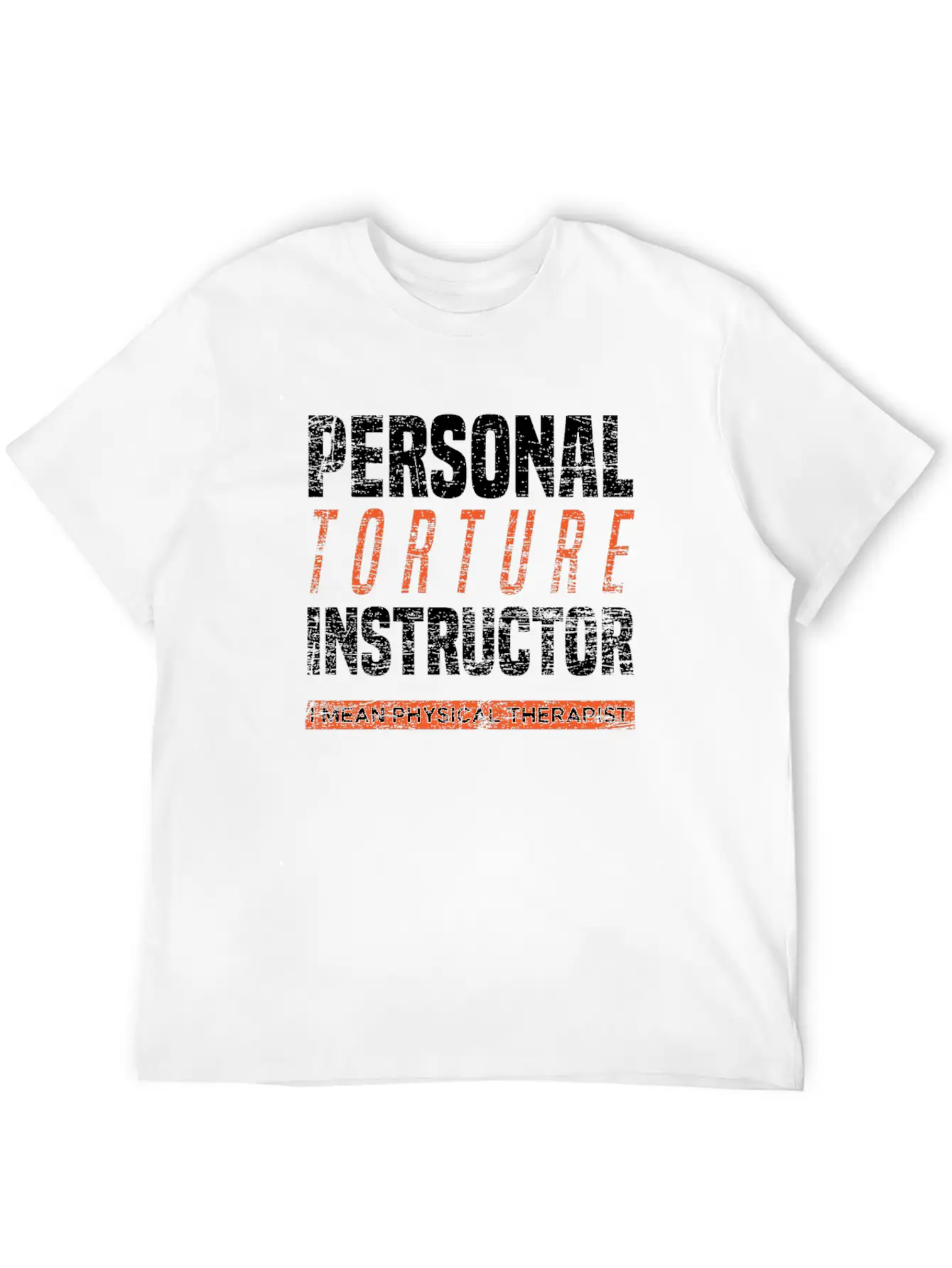 Physical Therapist Pain Torture Stylish Everyday T-Shirt – Unisex Basic Cotton Tee