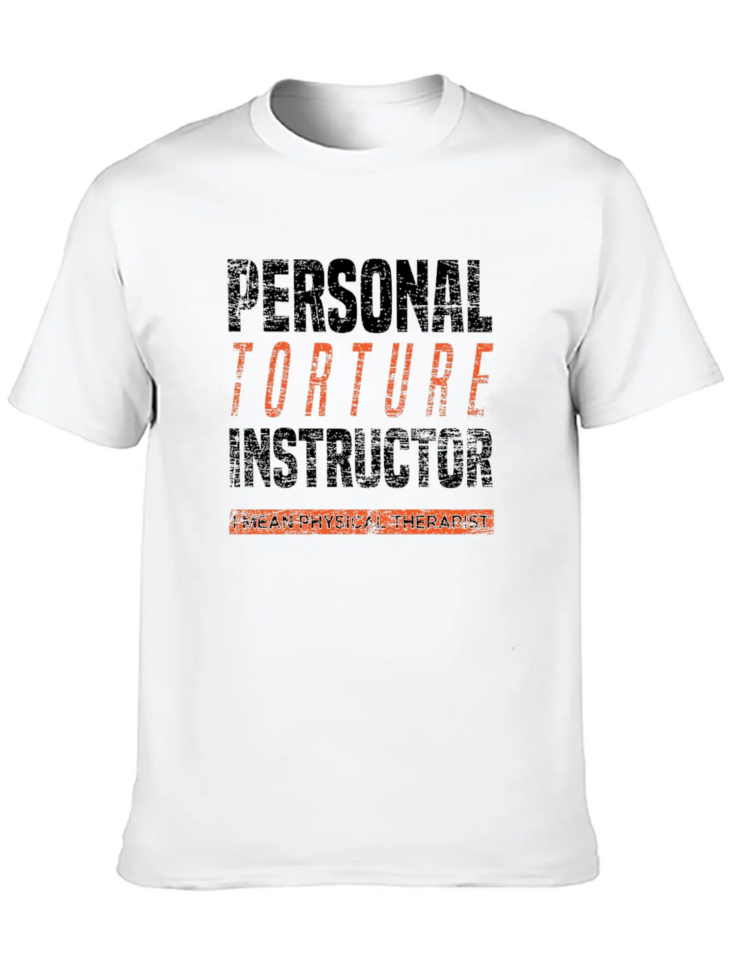 Physical Therapist Pain Torture Stylish Everyday T-Shirt – Unisex Basic Cotton Tee