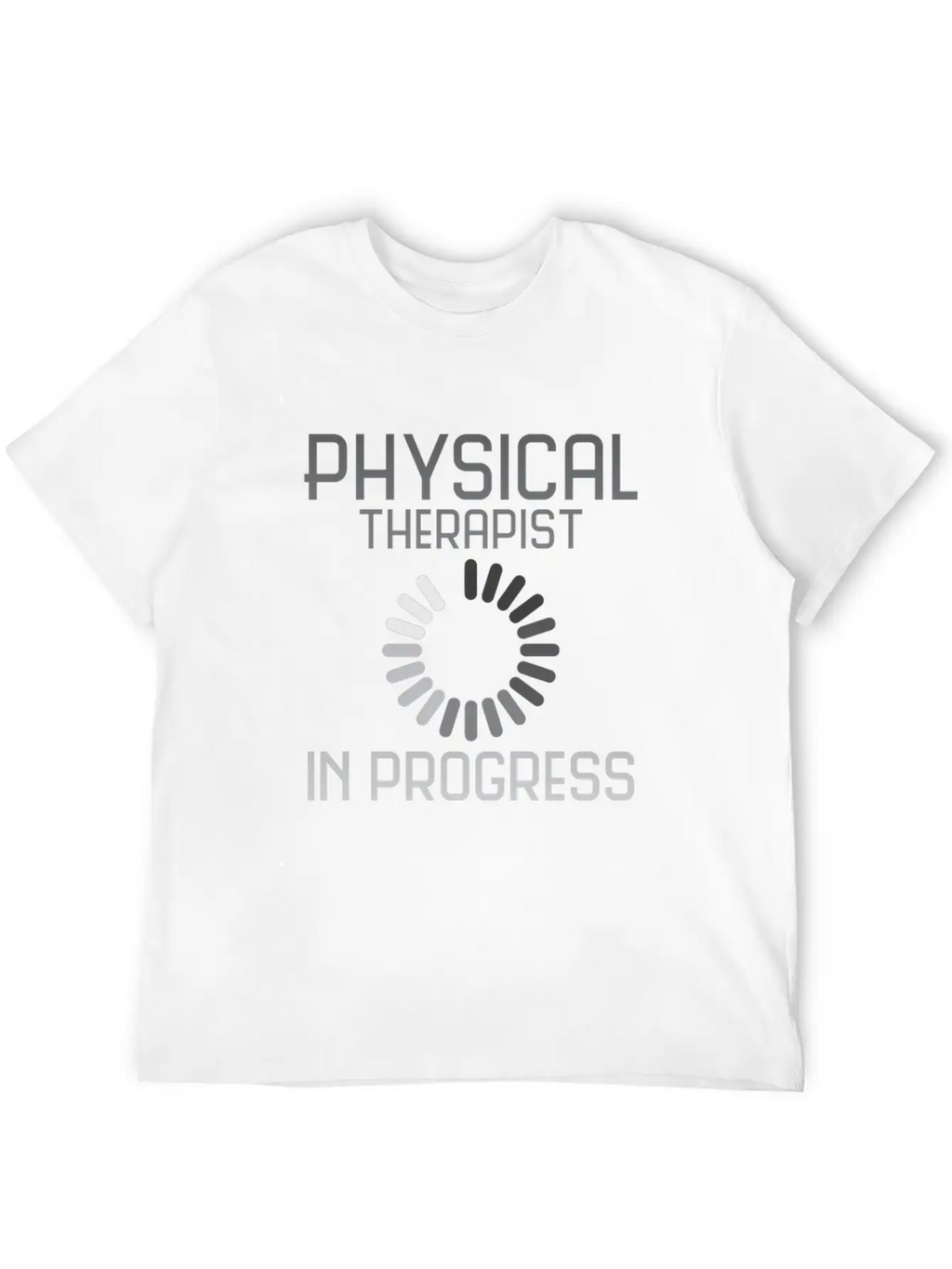 Physical Therapist | Training Progress Basic Graphic T-Shirt – Daily Comfort In Soft Cotton