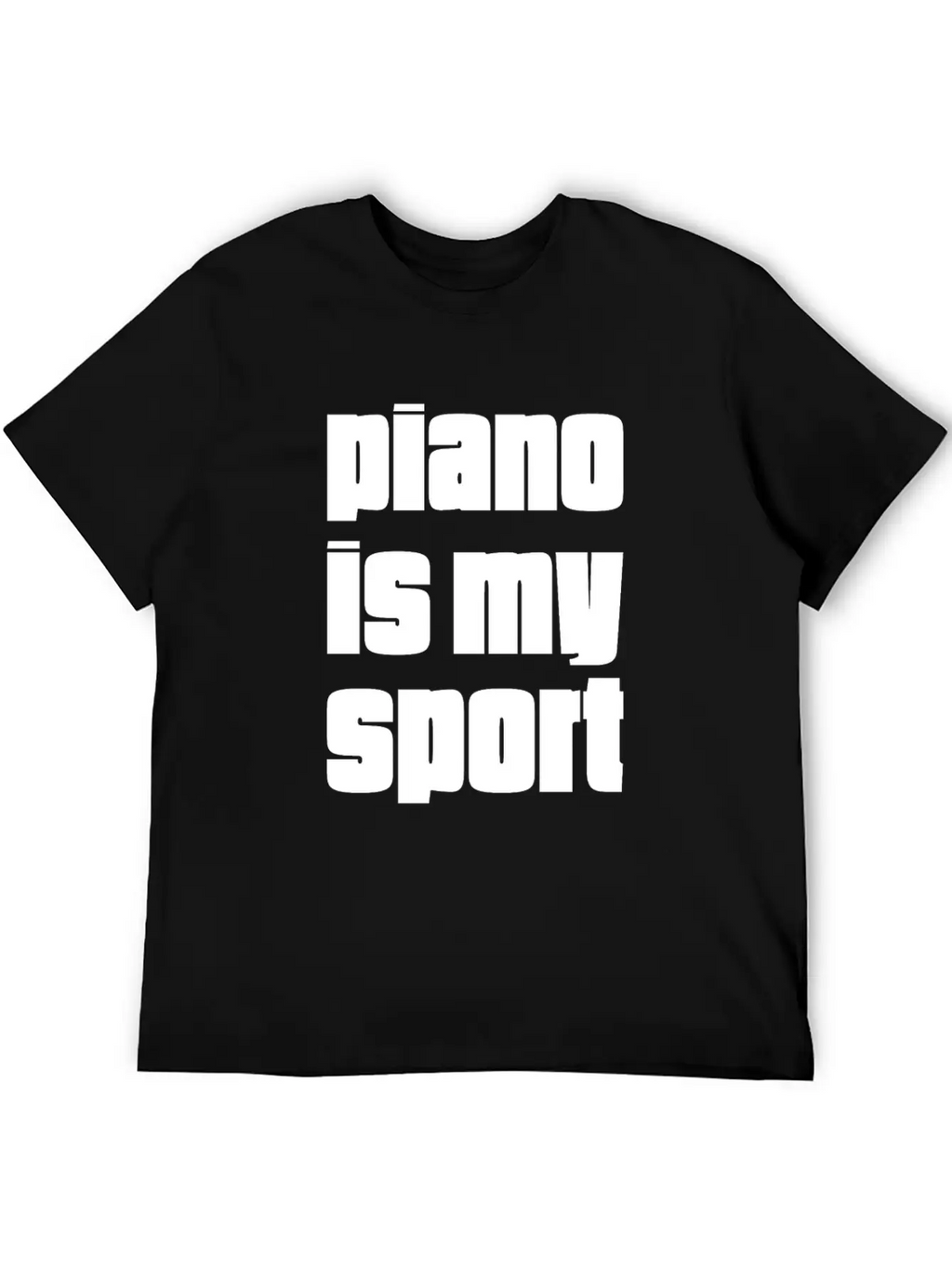 Piano Is My Sport Gift For Piano Players Unisex Casual T-Shirt – Clean Design For Daily Comfort