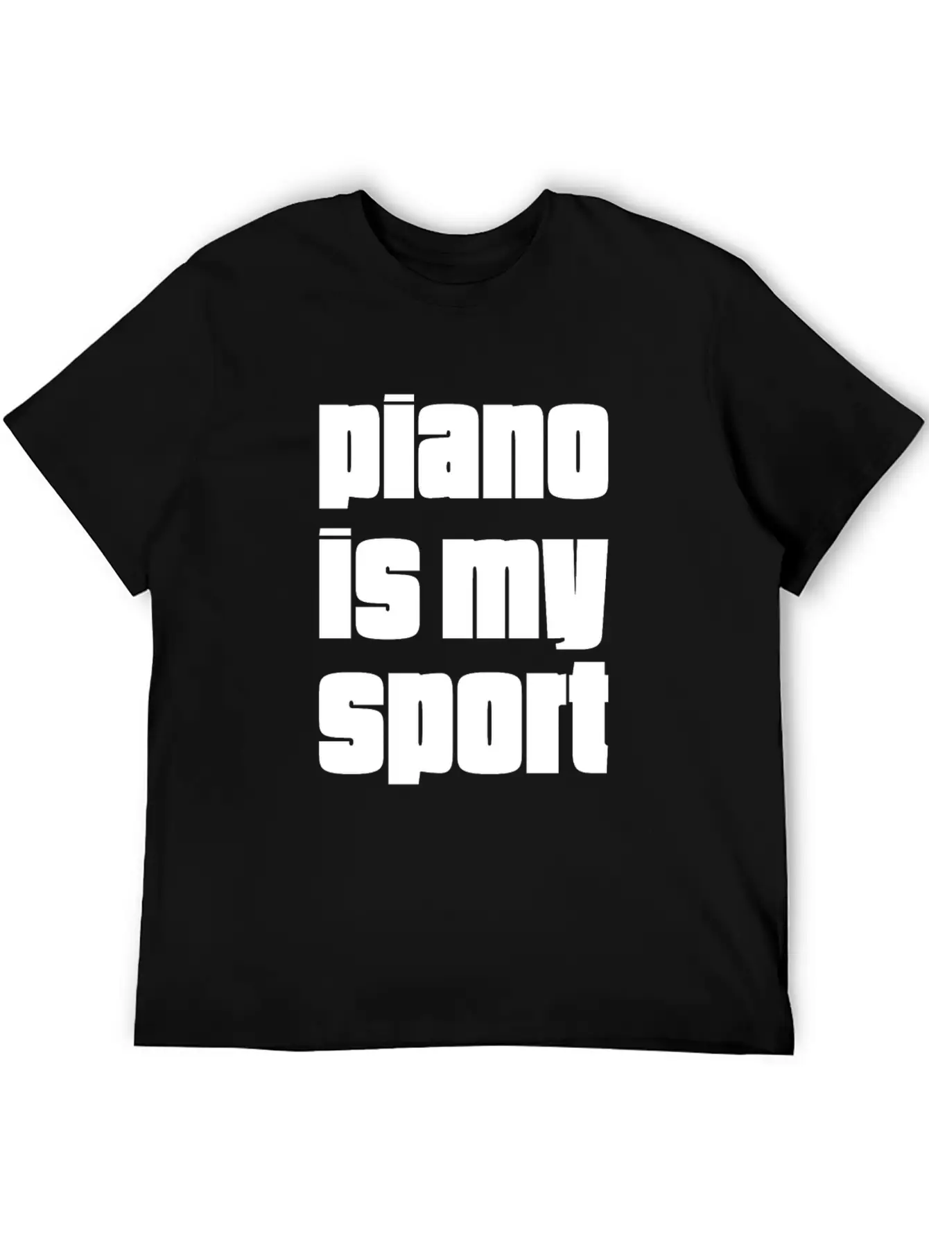 Piano Is My Sport Gift For Piano Players Unisex Casual T-Shirt – Clean Design For Daily Comfort