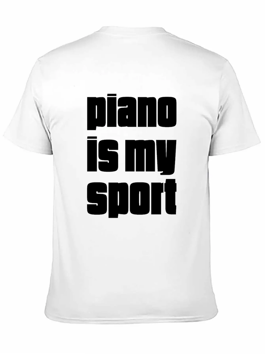 Piano Is My Sport Gift For Piano Players Unisex Casual T-Shirt – Clean Design For Daily Comfort