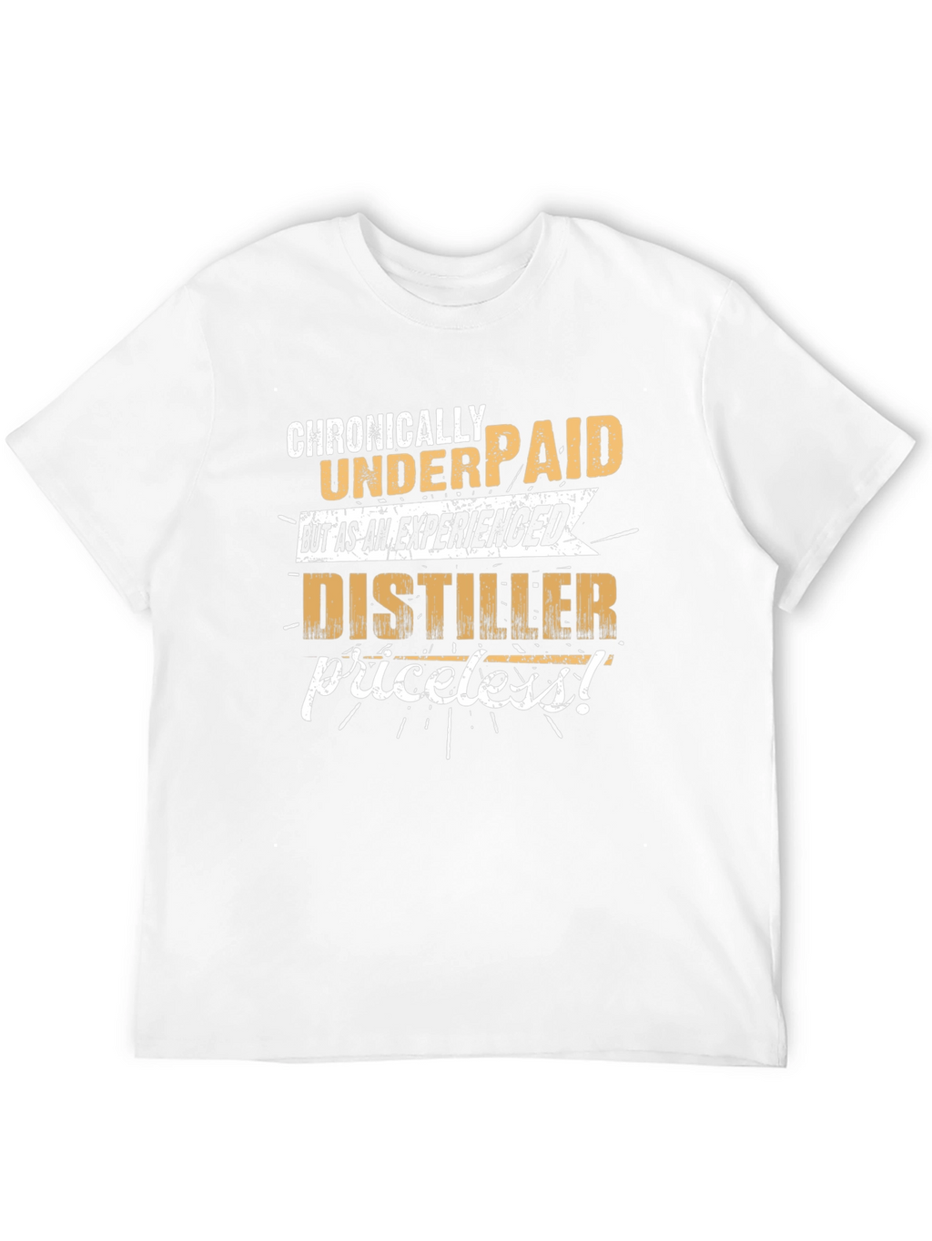 Chronically Underpaid Distiller T-Shirt