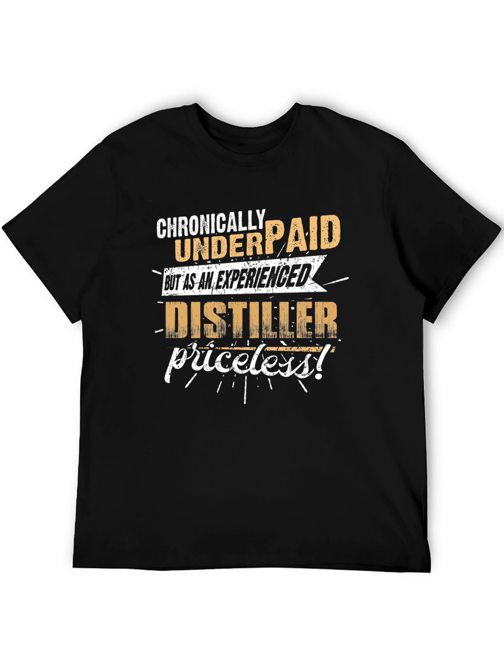 Chronically Underpaid Distiller T-Shirt