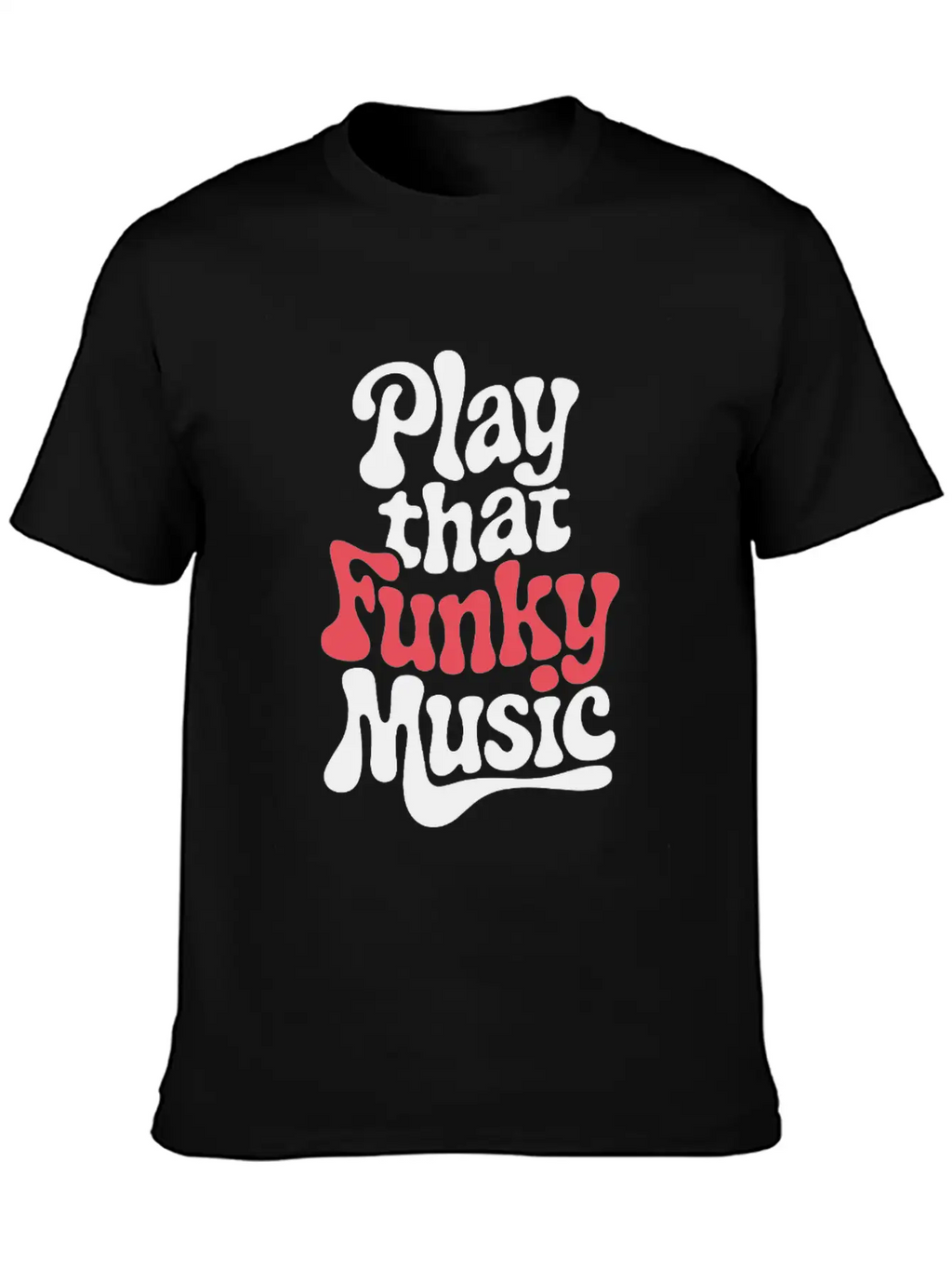 Play That Funky Music – Groovy Typography Breathable Graphic T-Shirt – Perfect For Casual Days