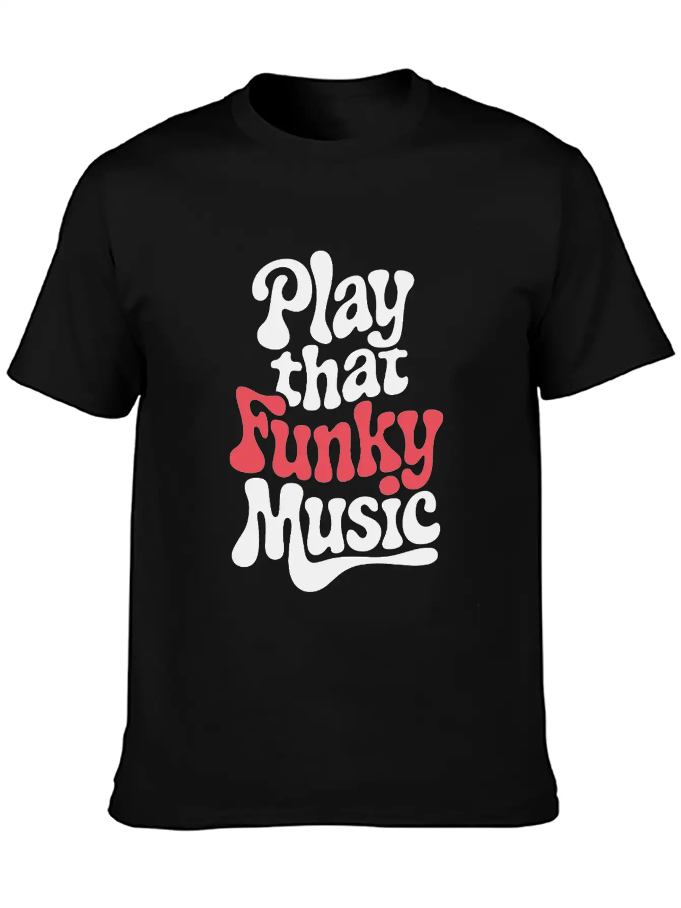 Play That Funky Music – Groovy Typography Breathable Graphic T-Shirt – Perfect For Casual Days
