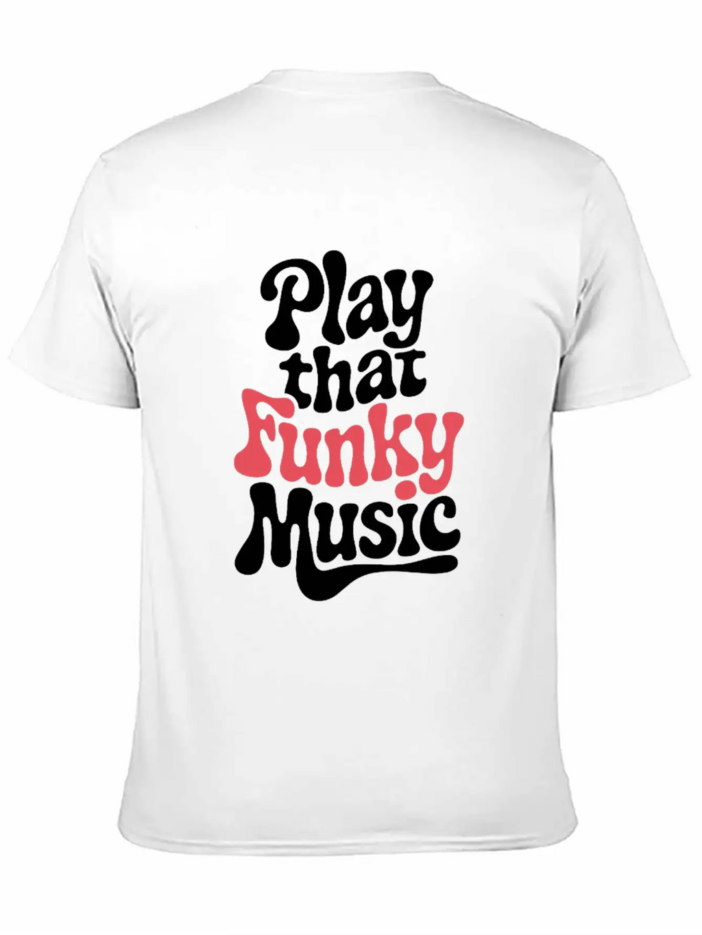 Play That Funky Music – Groovy Typography Breathable Graphic T-Shirt – Perfect For Casual Days