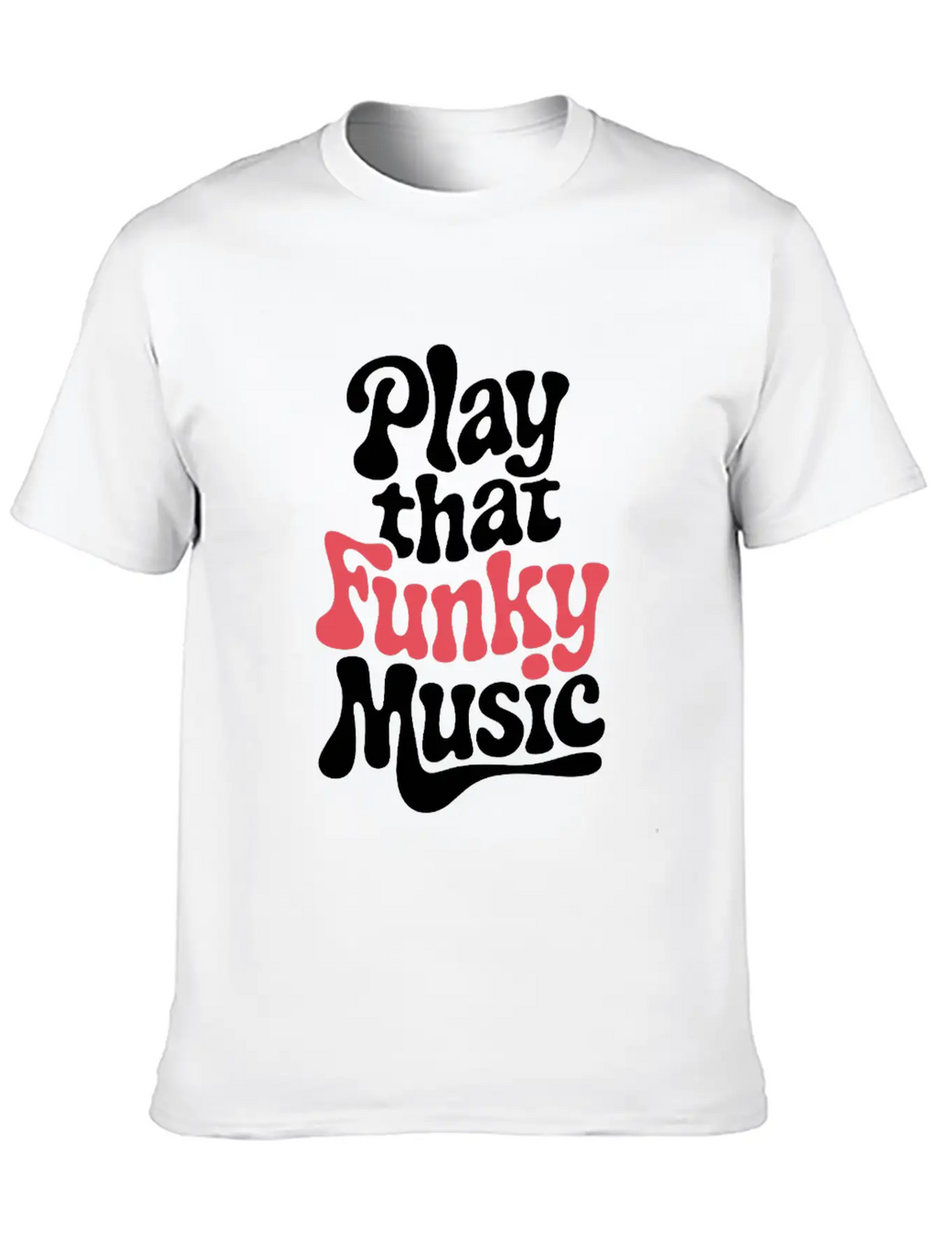 Play That Funky Music – Groovy Typography Breathable Graphic T-Shirt – Perfect For Casual Days