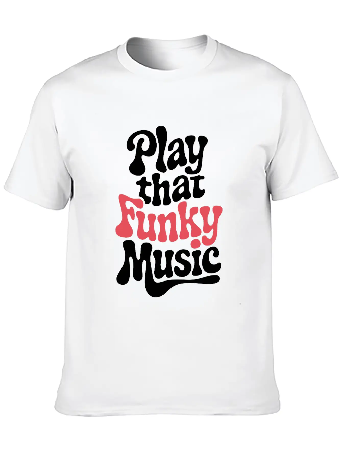 Play That Funky Music – Groovy Typography Breathable Graphic T-Shirt – Perfect For Casual Days