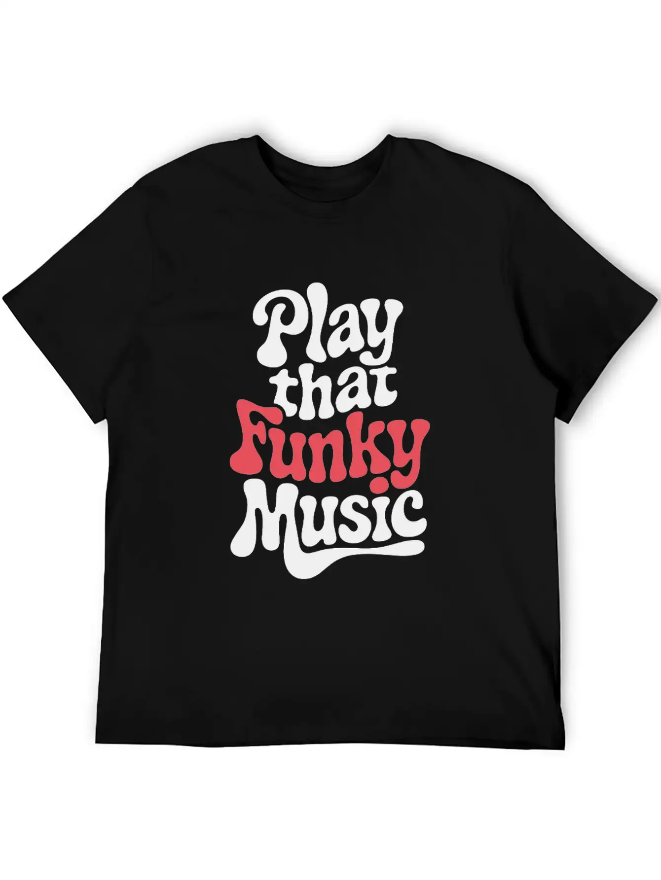 Play That Funky Music – Groovy Typography Breathable Graphic T-Shirt – Perfect For Casual Days