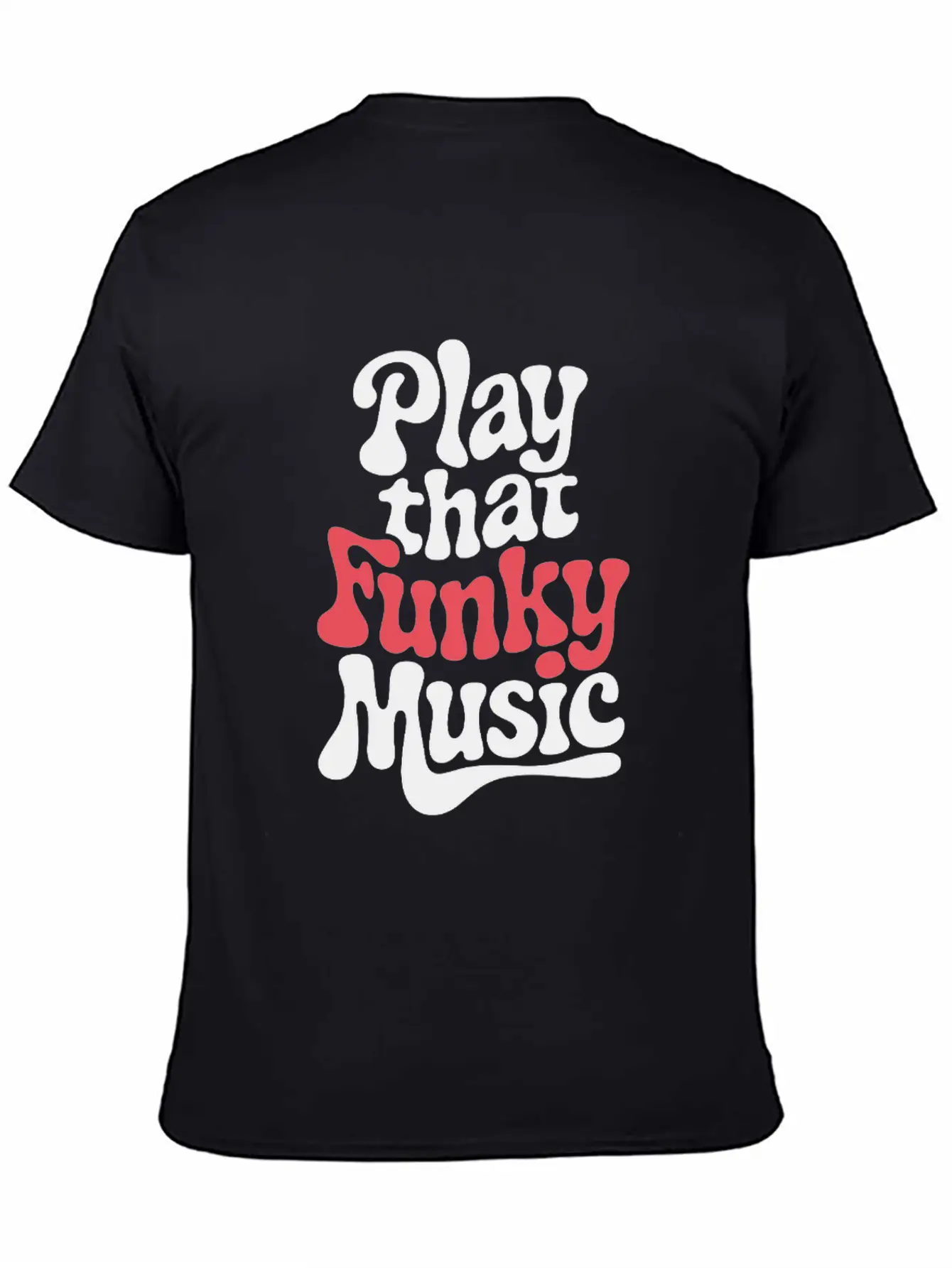 Play That Funky Music – Groovy Typography Breathable Graphic T-Shirt – Perfect For Casual Days