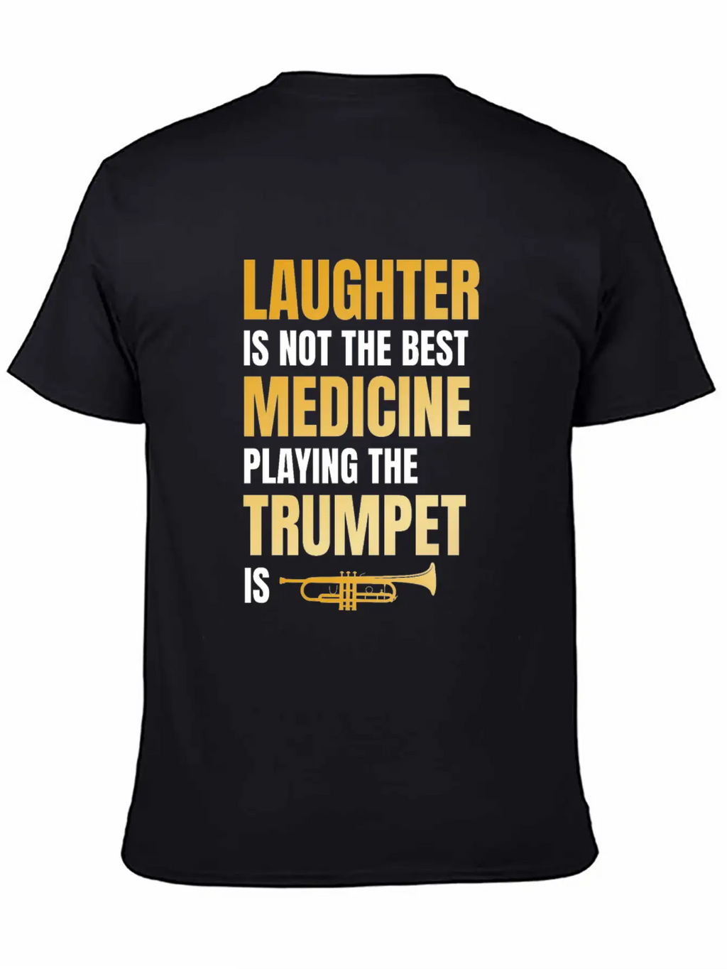Playing The Trumpet Is The Best Medicine Breathable Soft Cotton T-Shirt – Timeless Casual Look