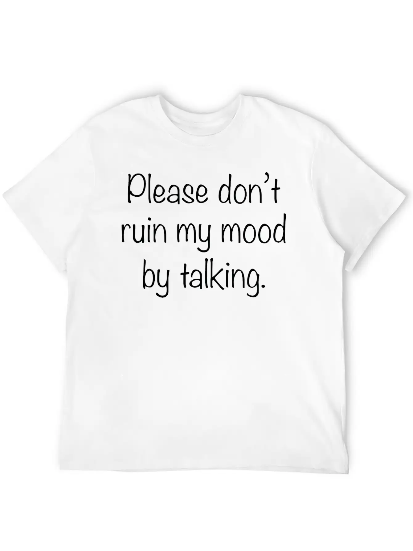 Please Don't Ruin My Mood Timeless Short Sleeve Tee – Comfy And Minimalist Design