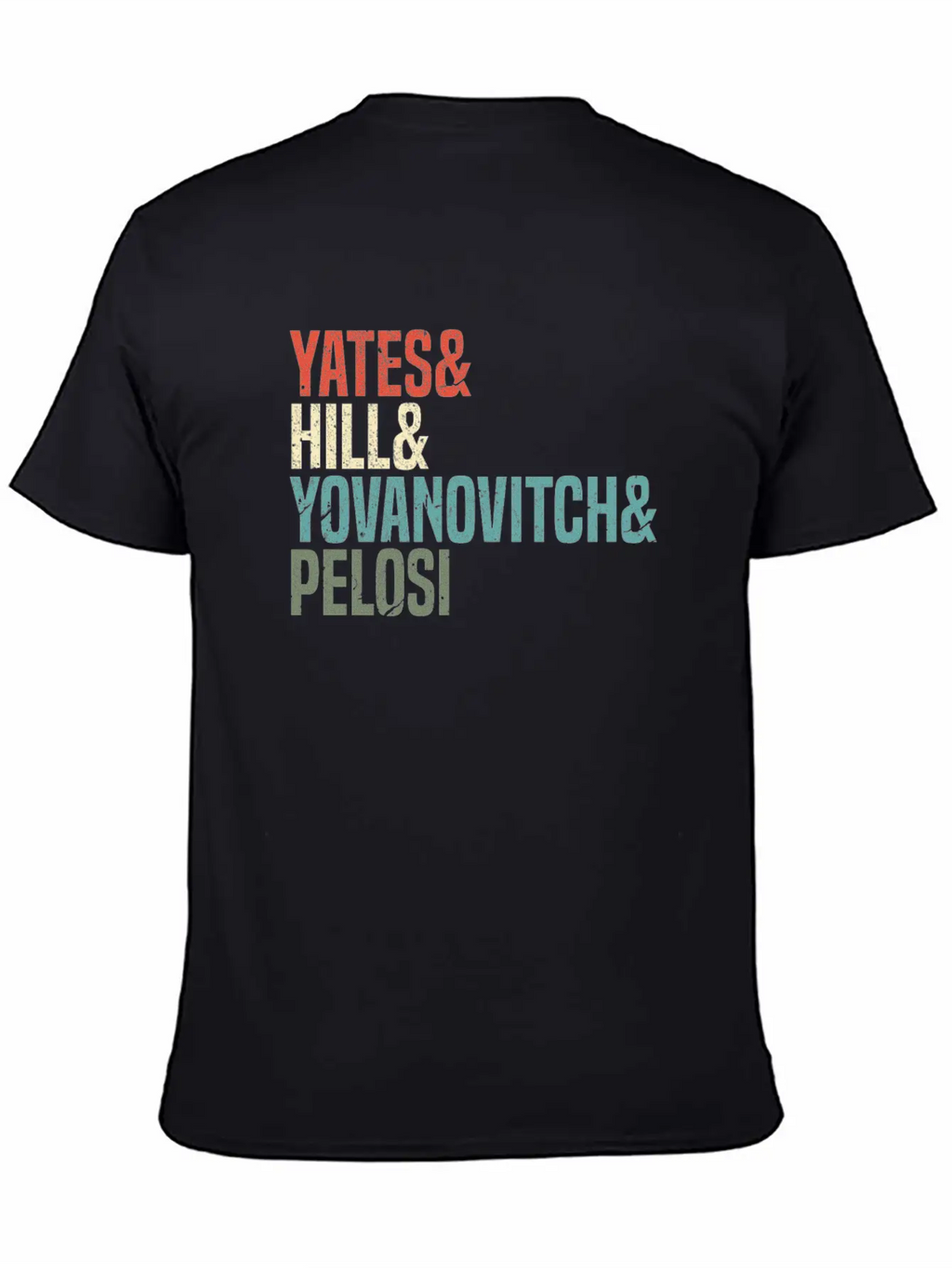 Politics Yates & Hill & Yovanovitch & Pelosi Breathable Graphic T-Shirt – Perfect For Casual Days