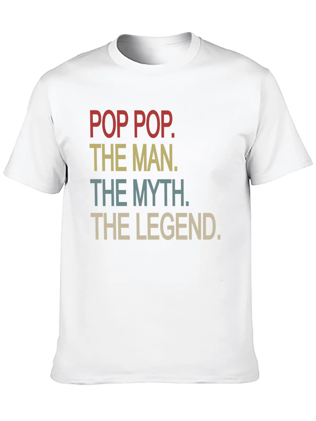 Pop Pop The Man The Myth The Legend Relaxed Everyday Tee – Lightweight And Durable Cotton