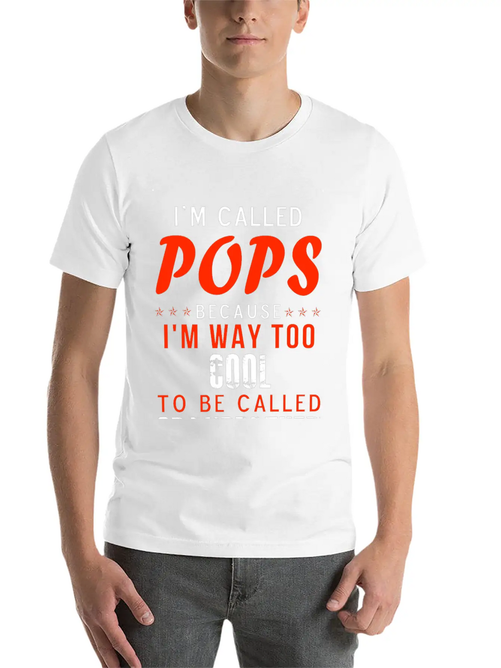 Pops - I'm Way Too Cool To Be Called Grandfather Stylish Everyday T-Shirt – Unisex Basic Cotton Tee
