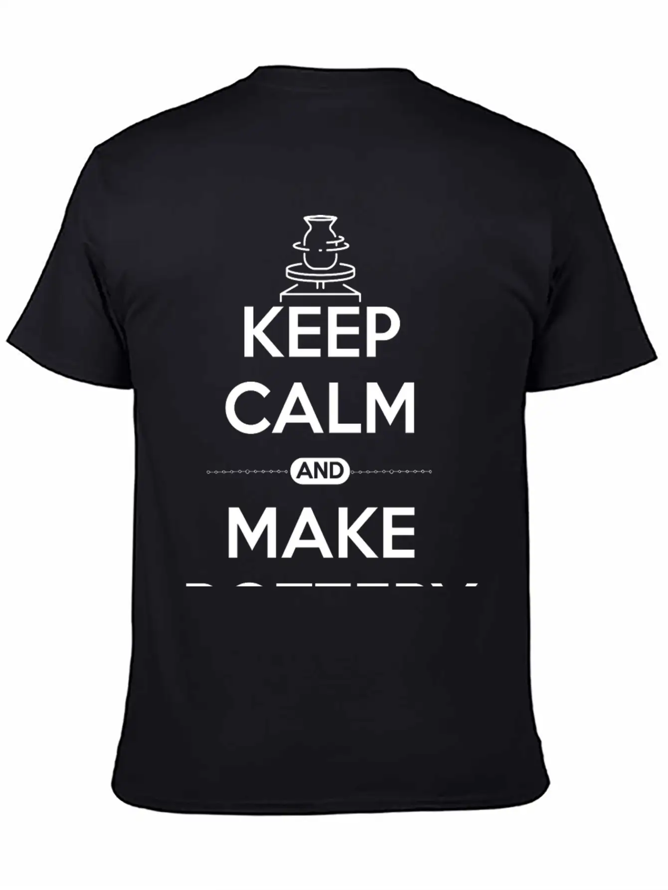 Pottery Ceramic Shirt Keep Calm And Make Pottery Unisex Casual T-Shirt – Clean Design For Daily Comfort