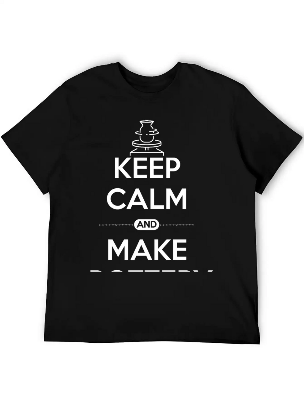 Pottery Ceramic Shirt Keep Calm And Make Pottery Unisex Casual T-Shirt – Clean Design For Daily Comfort
