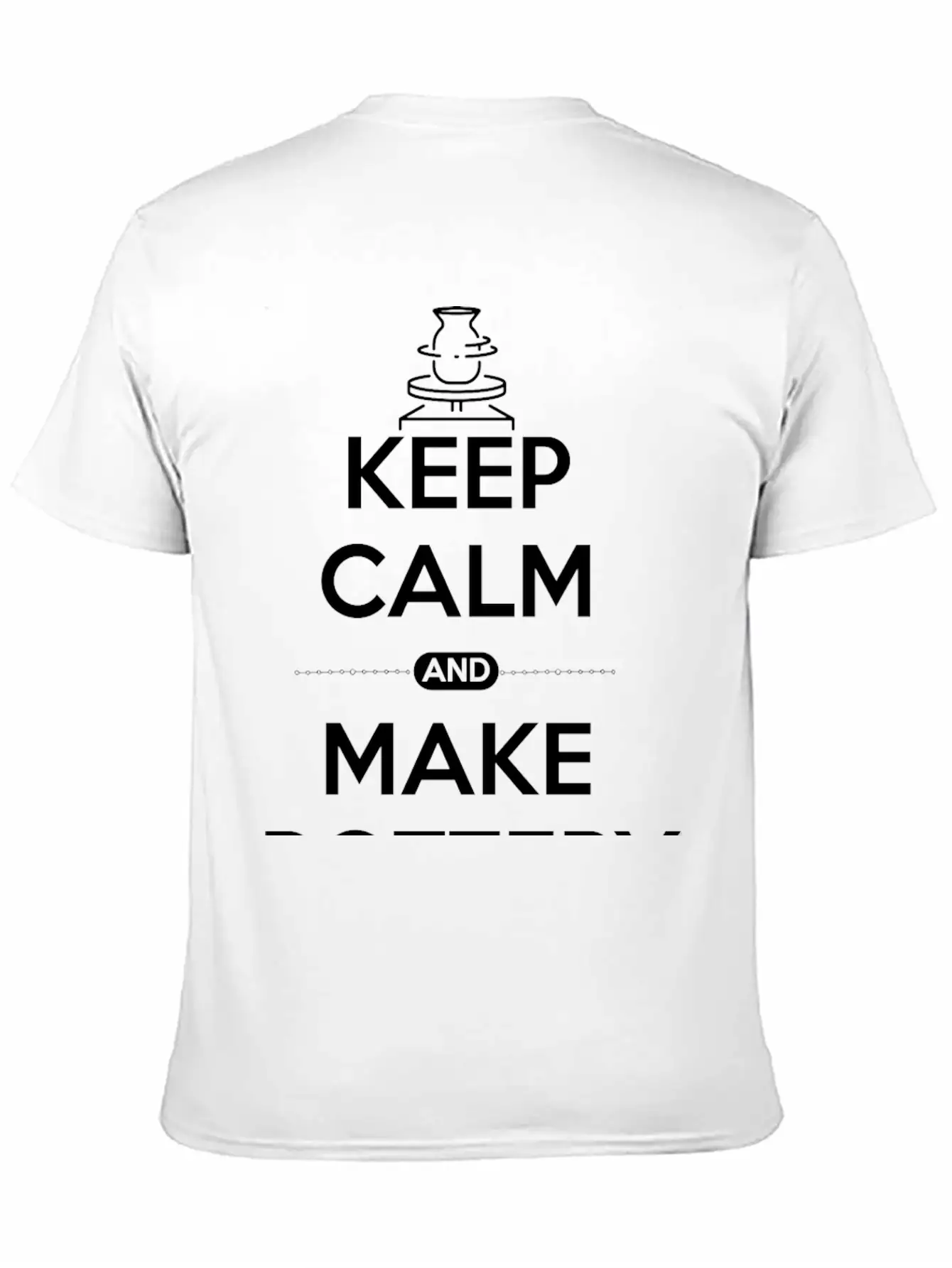 Pottery Ceramic Shirt Keep Calm And Make Pottery Unisex Casual T-Shirt – Clean Design For Daily Comfort