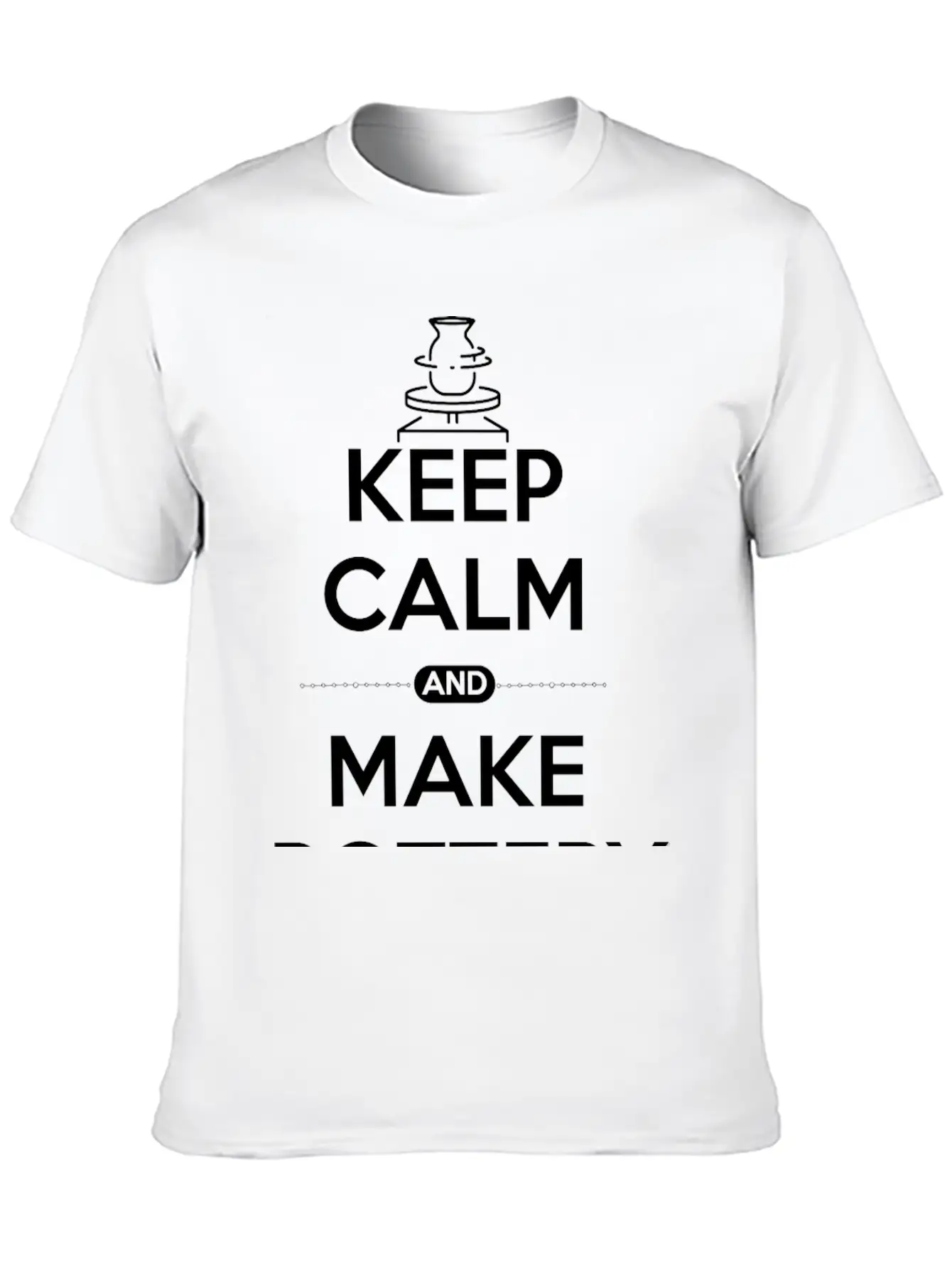 Pottery Ceramic Shirt Keep Calm And Make Pottery Unisex Casual T-Shirt – Clean Design For Daily Comfort