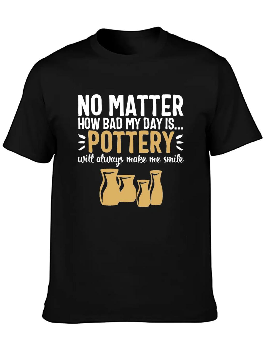 Pottery Gifts Her Anniversary Funny Ceramics Day Breathable Soft Cotton T-Shirt – Timeless Casual Look