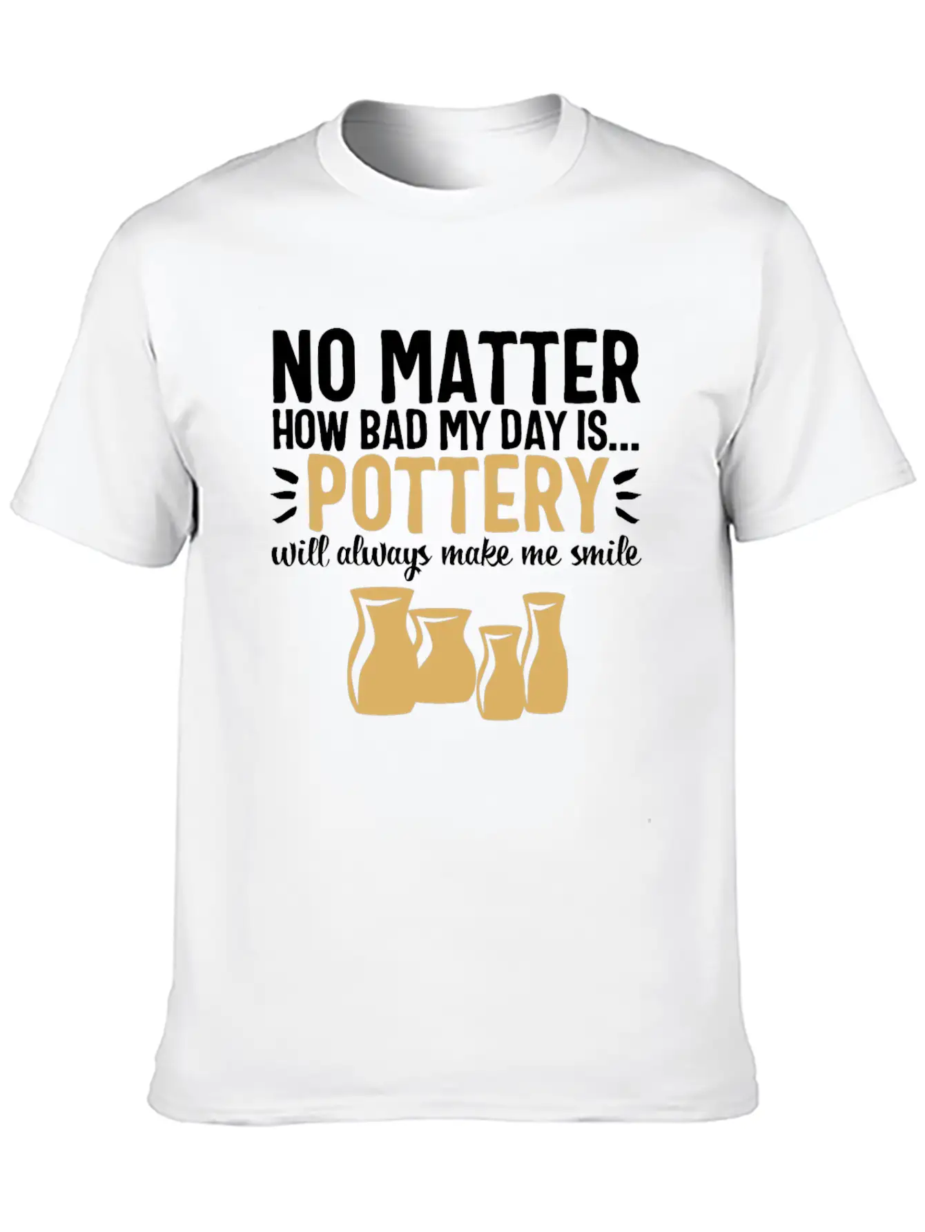 Pottery Gifts Her Anniversary Funny Ceramics Day Breathable Soft Cotton T-Shirt – Timeless Casual Look