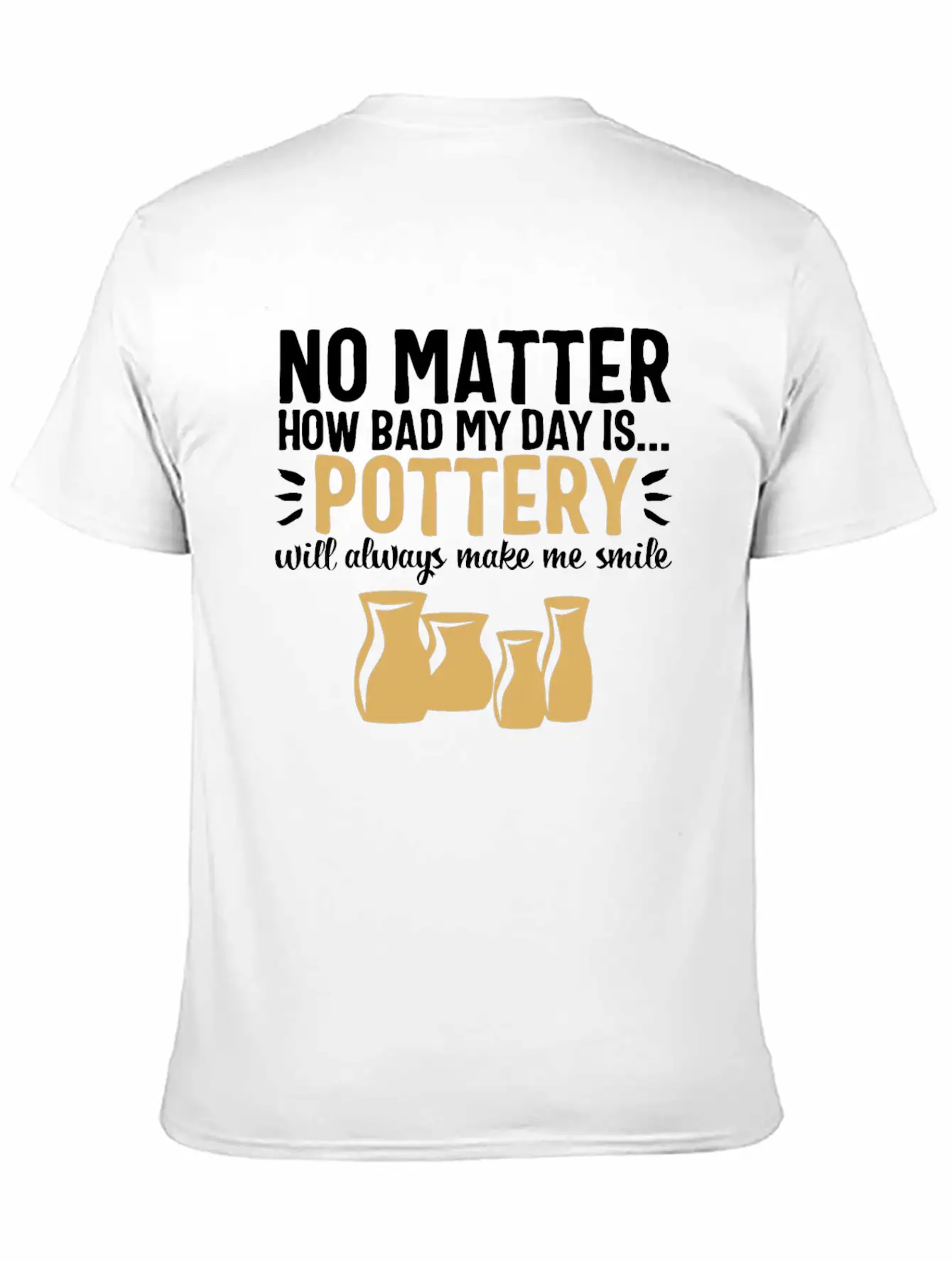Pottery Gifts Her Anniversary Funny Ceramics Day Breathable Soft Cotton T-Shirt – Timeless Casual Look