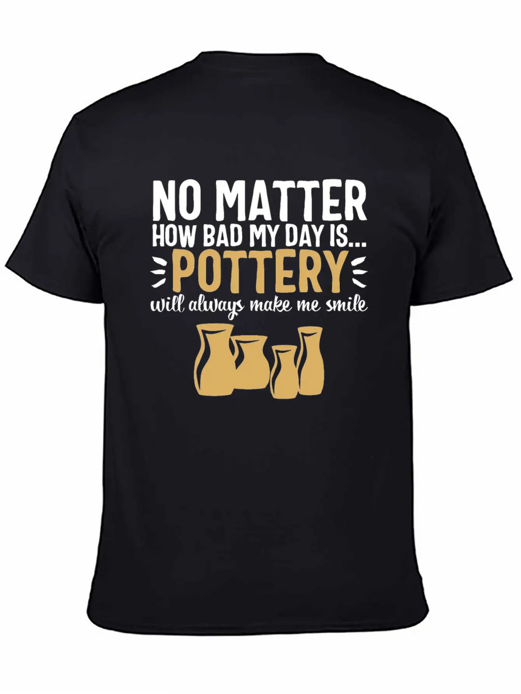 Pottery Gifts Her Anniversary Funny Ceramics Day Breathable Soft Cotton T-Shirt – Timeless Casual Look