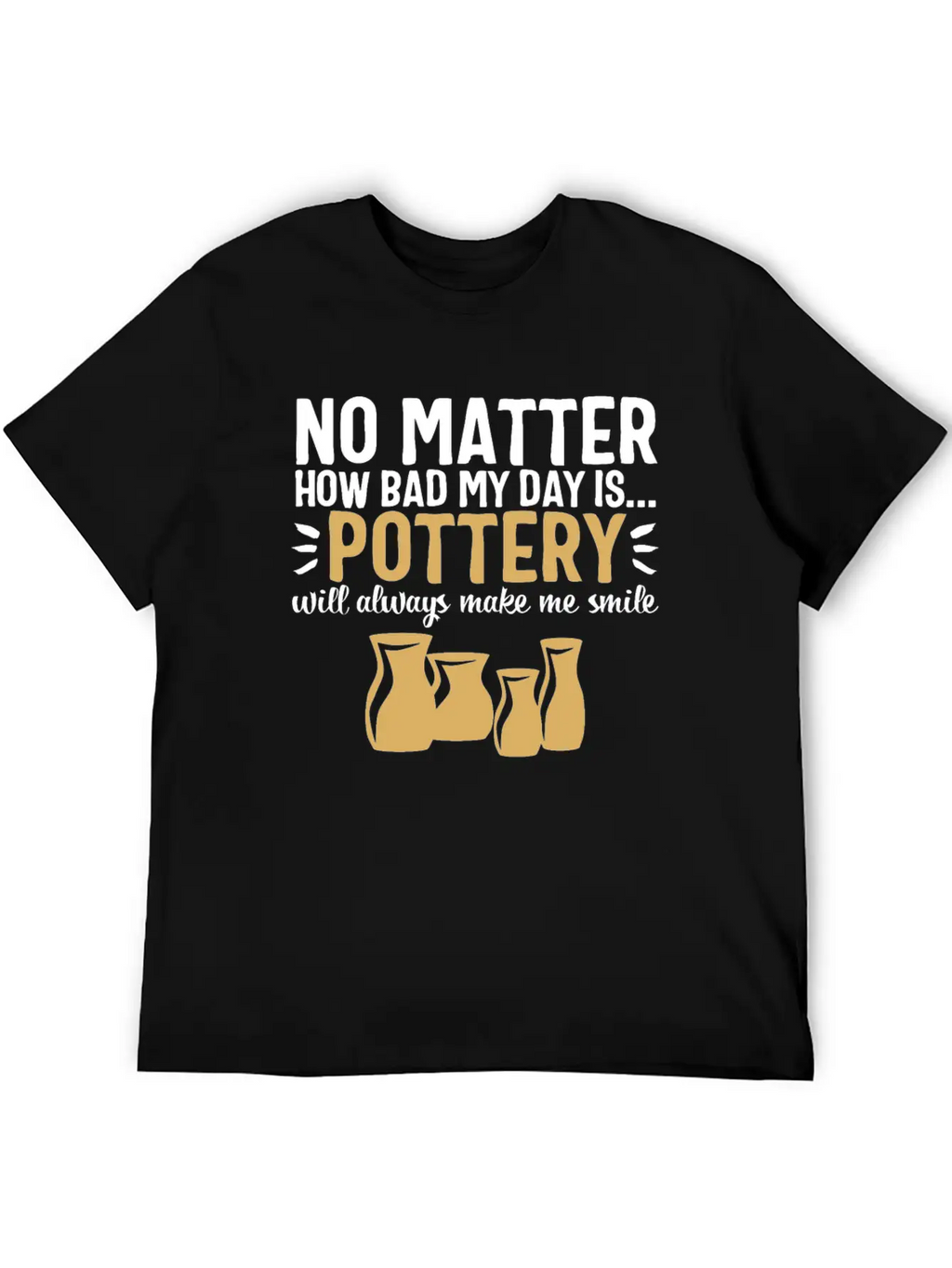 Pottery Gifts Her Anniversary Funny Ceramics Day Breathable Soft Cotton T-Shirt – Timeless Casual Look