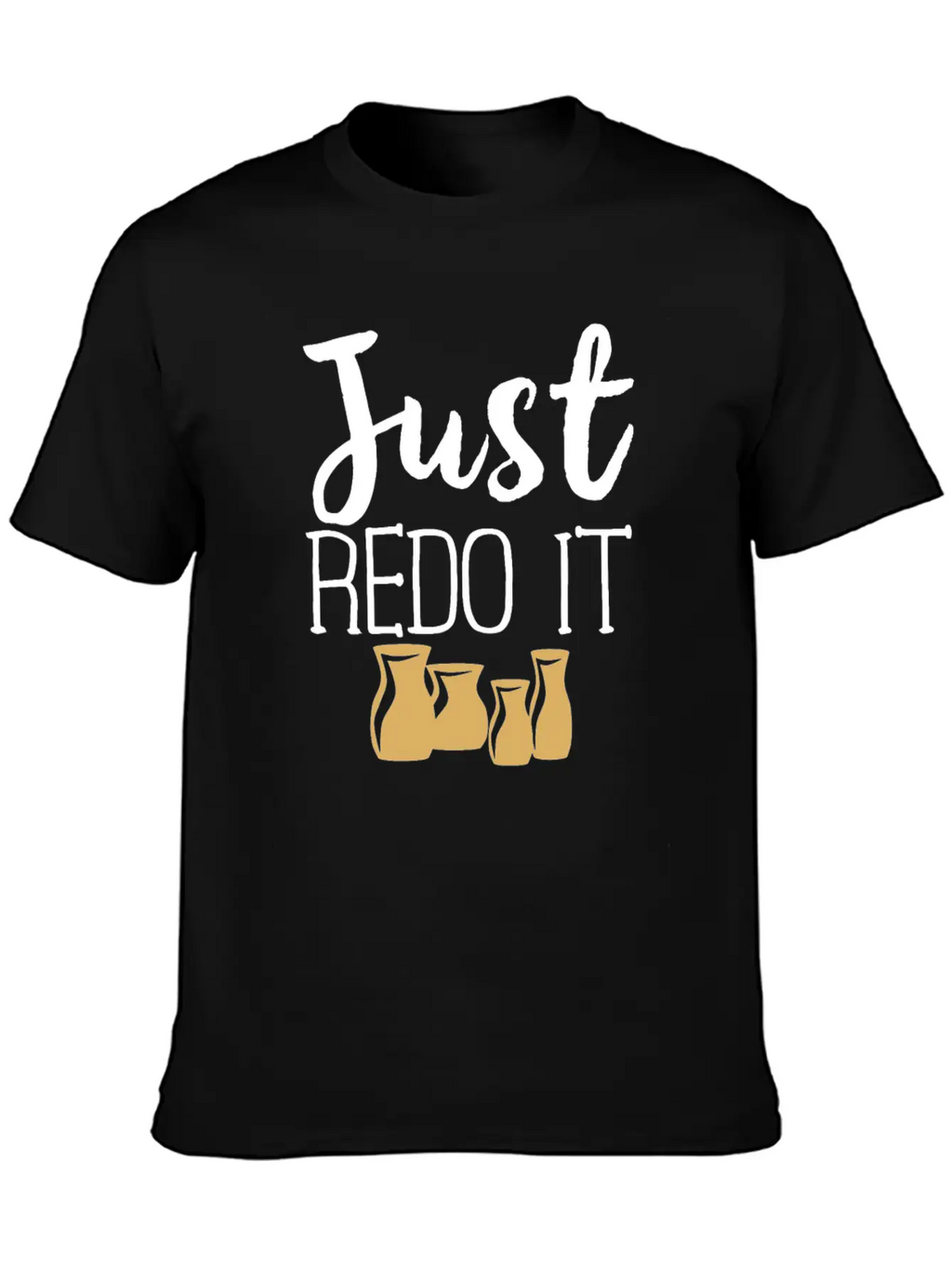 Pottery Gifts Her Anniversary Just Redo Ceramics Classic Cotton Tee – Unisex Comfort For Any Season