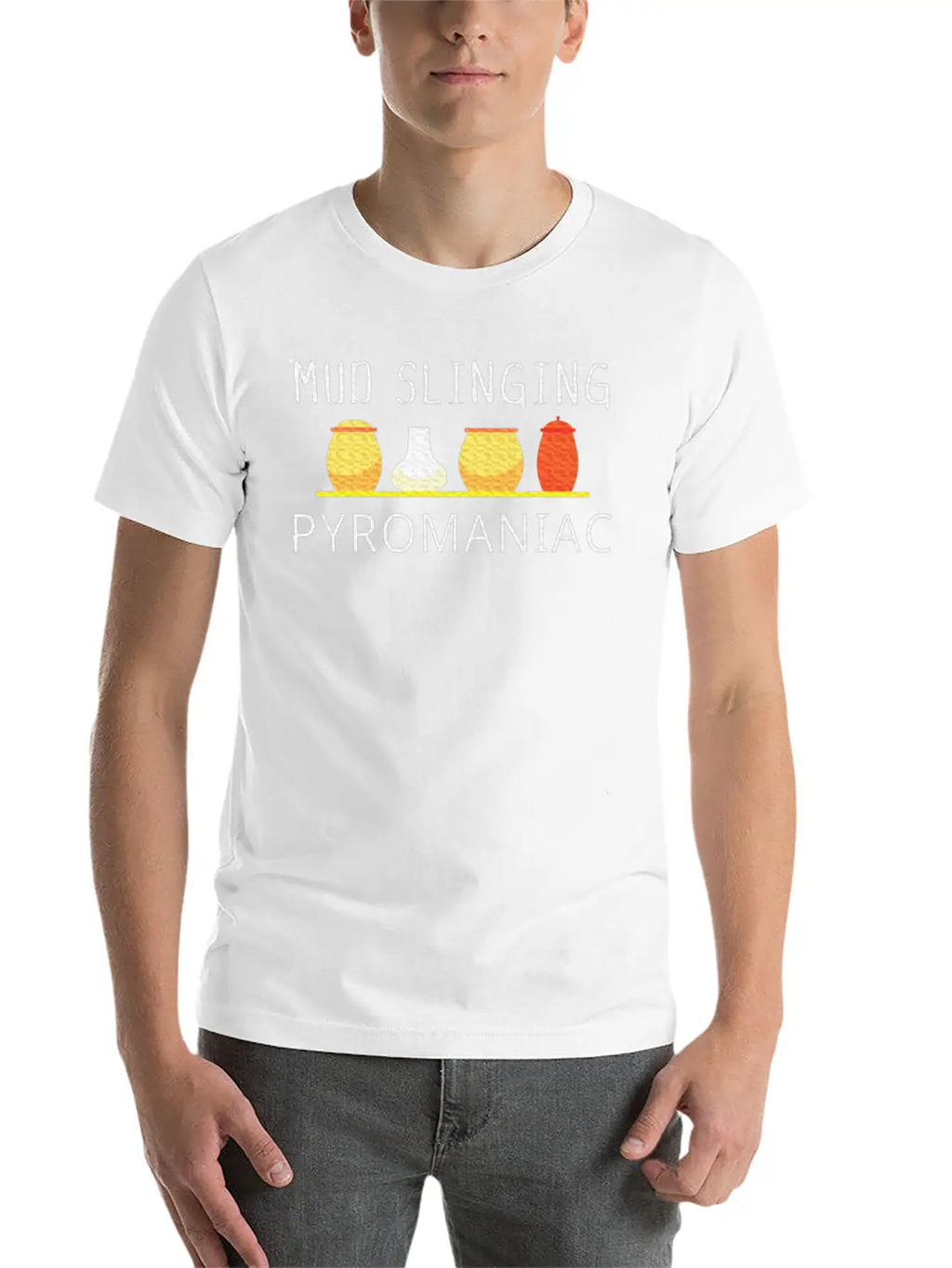 Pottery Pyromaniac Mud Slinging Ceramics Essential Cotton Tee For Daily Outfits – Unisex Style