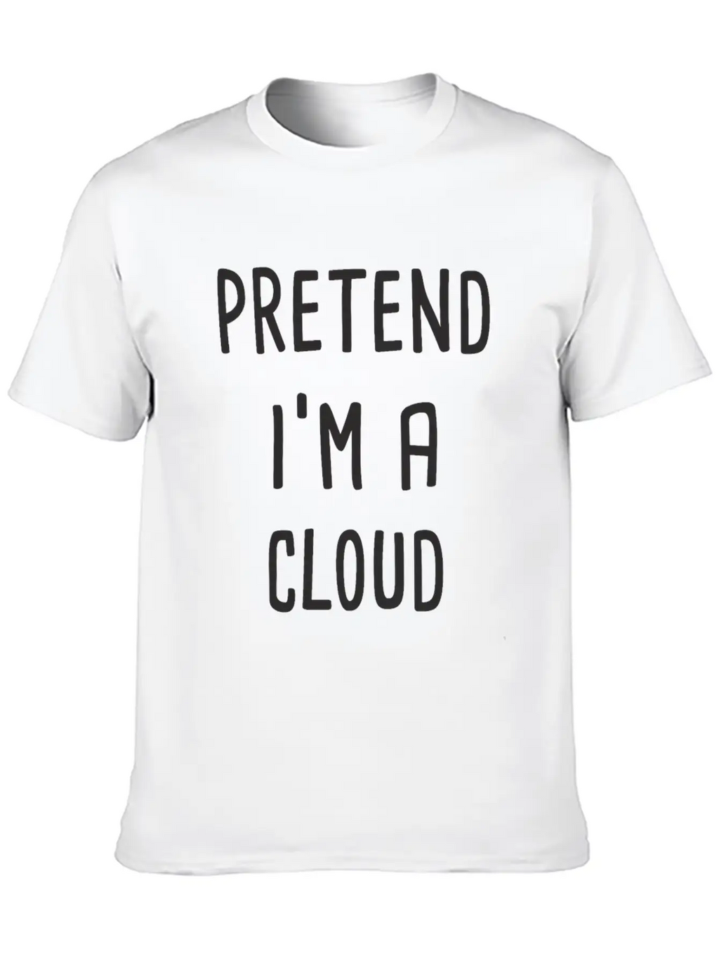 Pretend I'm A Cloud Breathable Graphic T-Shirt – Perfect For Casual Days