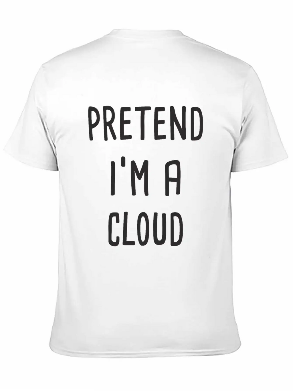 Pretend I'm A Cloud Breathable Graphic T-Shirt – Perfect For Casual Days