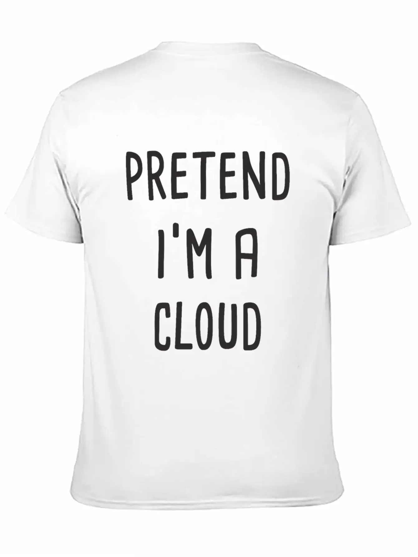 Pretend I'm A Cloud Breathable Graphic T-Shirt – Perfect For Casual Days