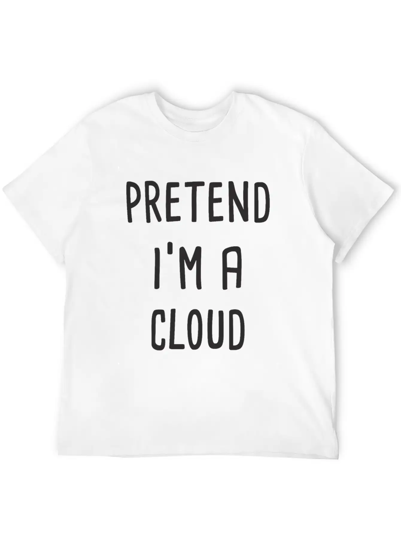 Pretend I'm A Cloud Breathable Graphic T-Shirt – Perfect For Casual Days