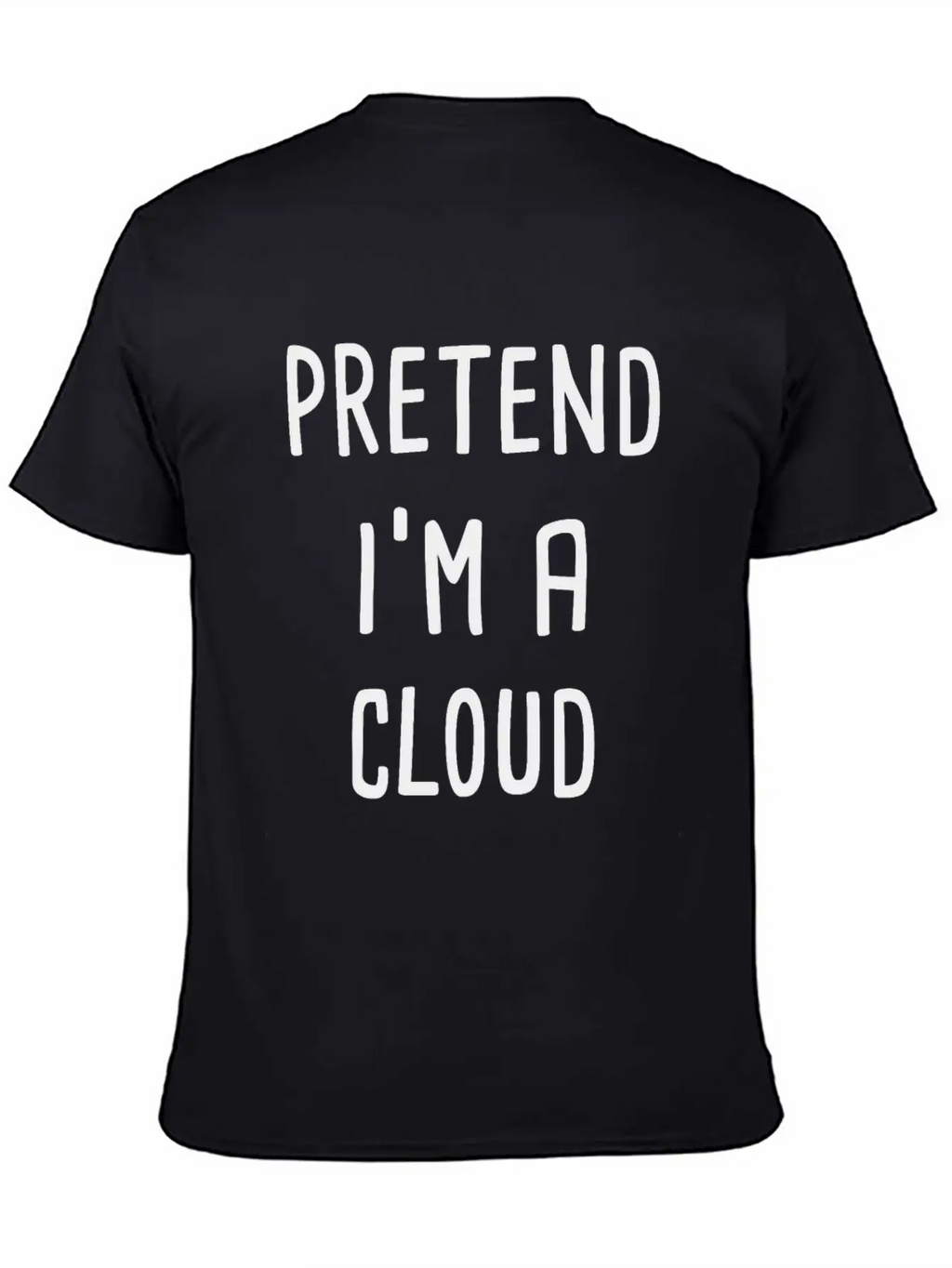 Pretend I'm A Cloud Breathable Graphic T-Shirt – Perfect For Casual Days