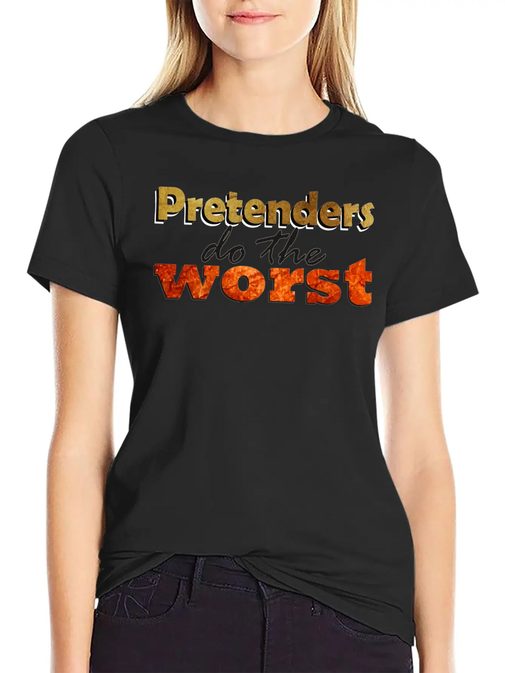 Pretenders Do The Worse Unisex Casual T-Shirt – Clean Design For Daily Comfort