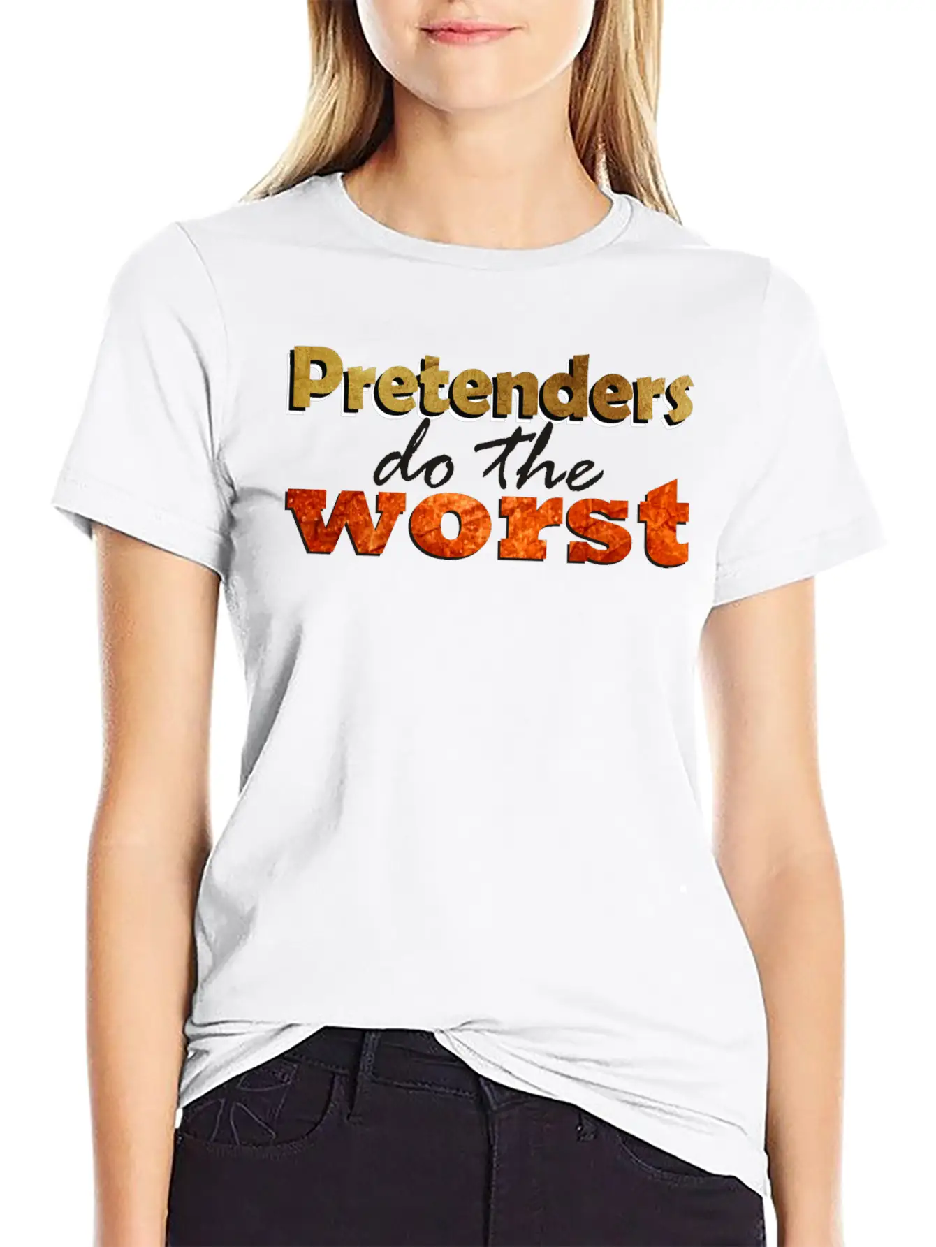 Pretenders Do The Worse Unisex Casual T-Shirt – Clean Design For Daily Comfort