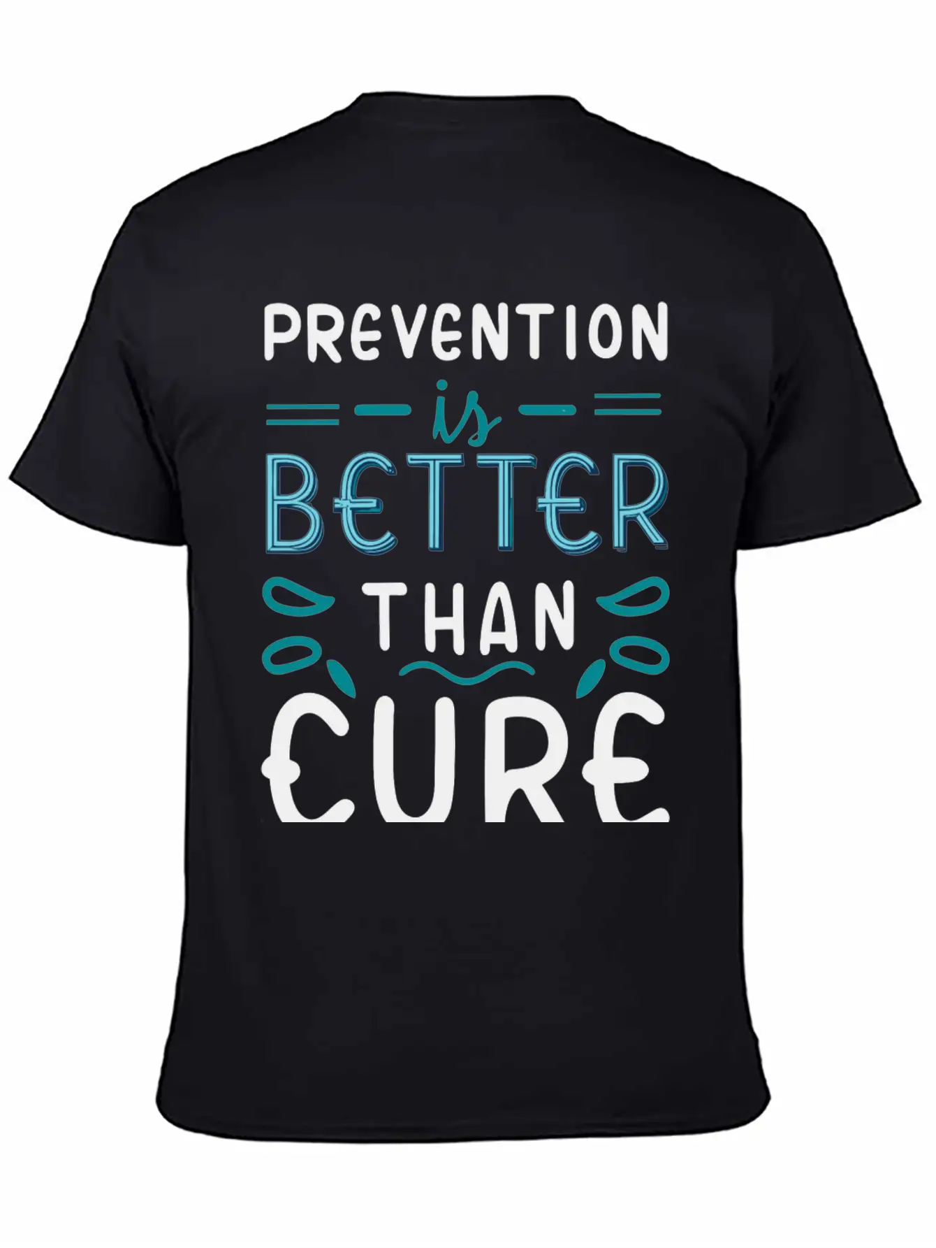 Prevention Is Better Than Cure Relaxed Everyday Tee – Lightweight And Durable Cotton
