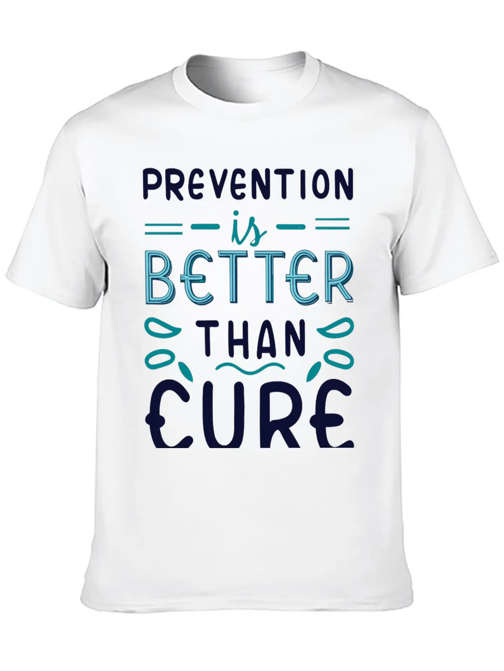 Prevention Is Better Than Cure Relaxed Everyday Tee – Lightweight And Durable Cotton