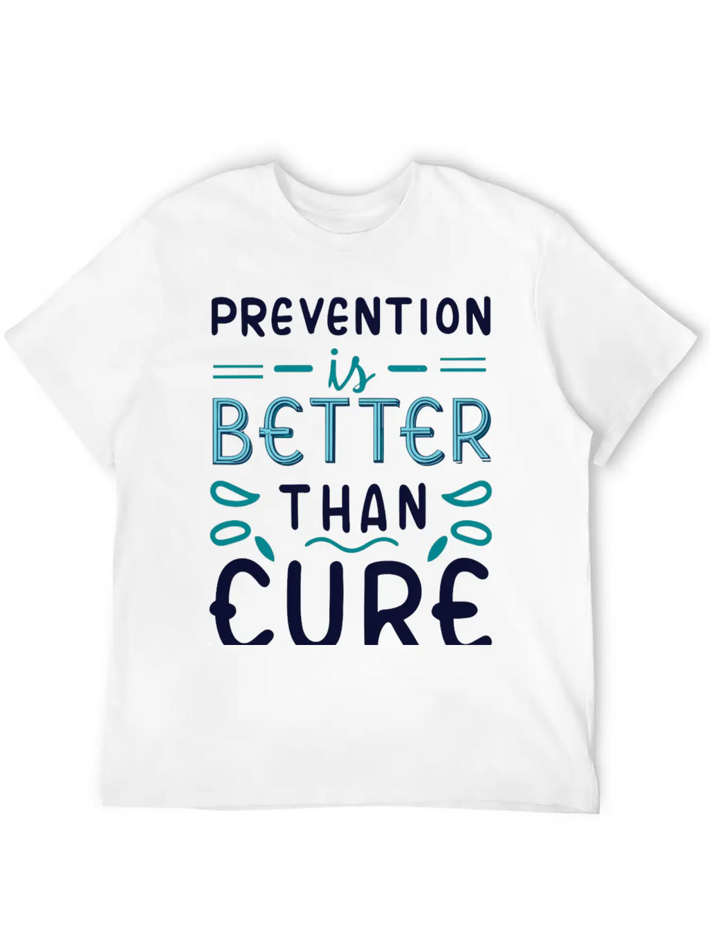 Prevention Is Better Than Cure Relaxed Everyday Tee – Lightweight And Durable Cotton